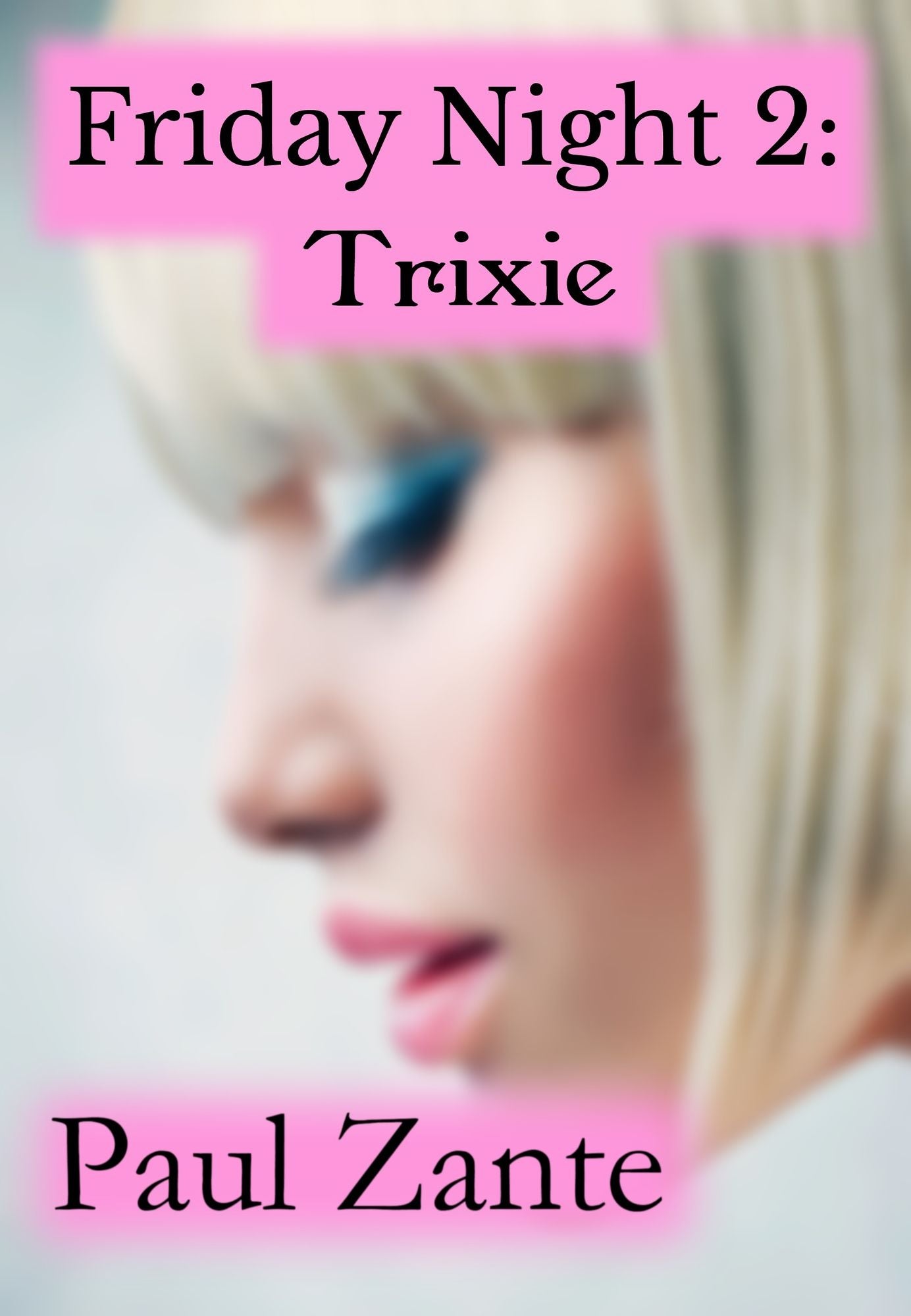 Friday Night 2: Trixie