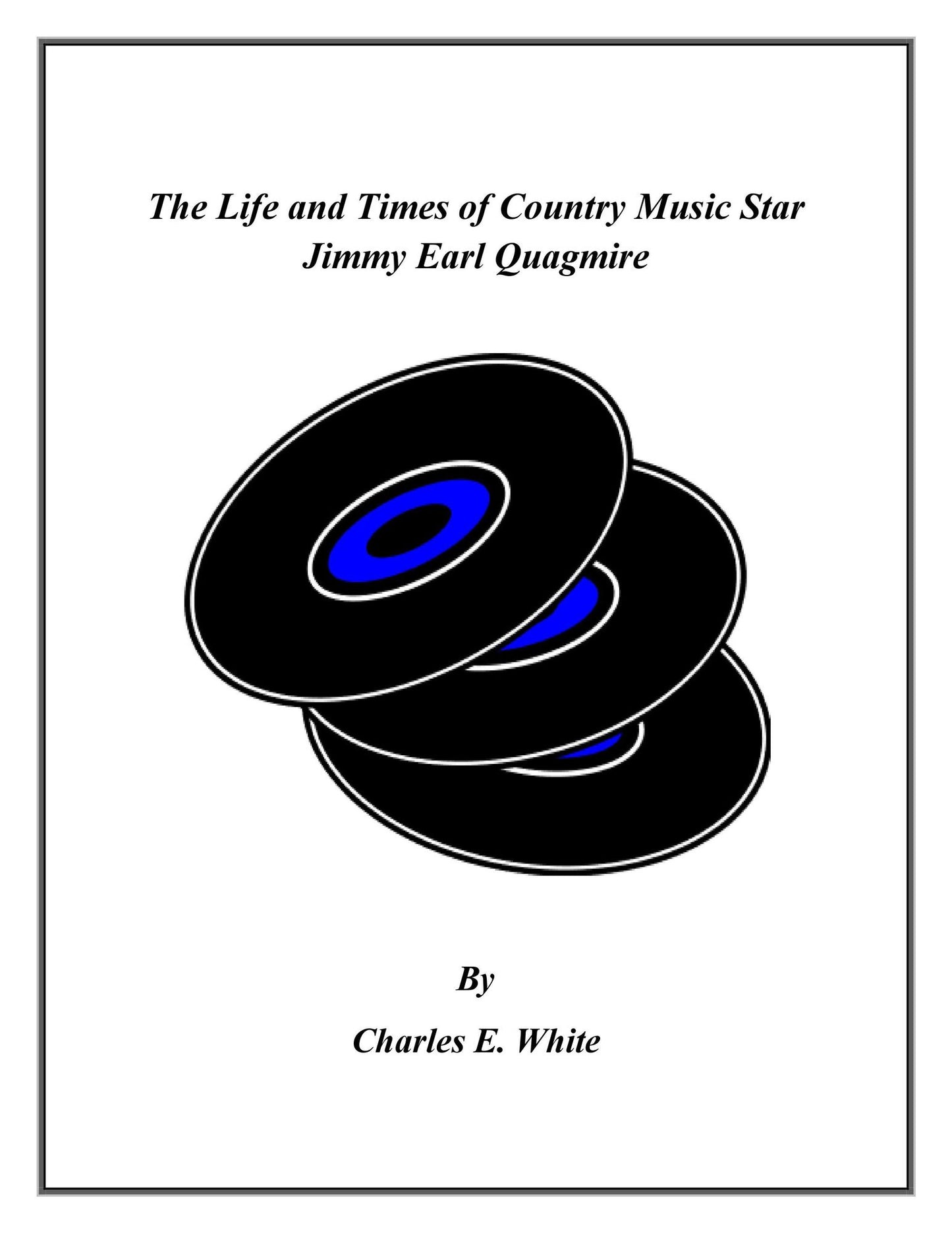 The Life and Times of Country Music Star Jimmy Earl Quagmire