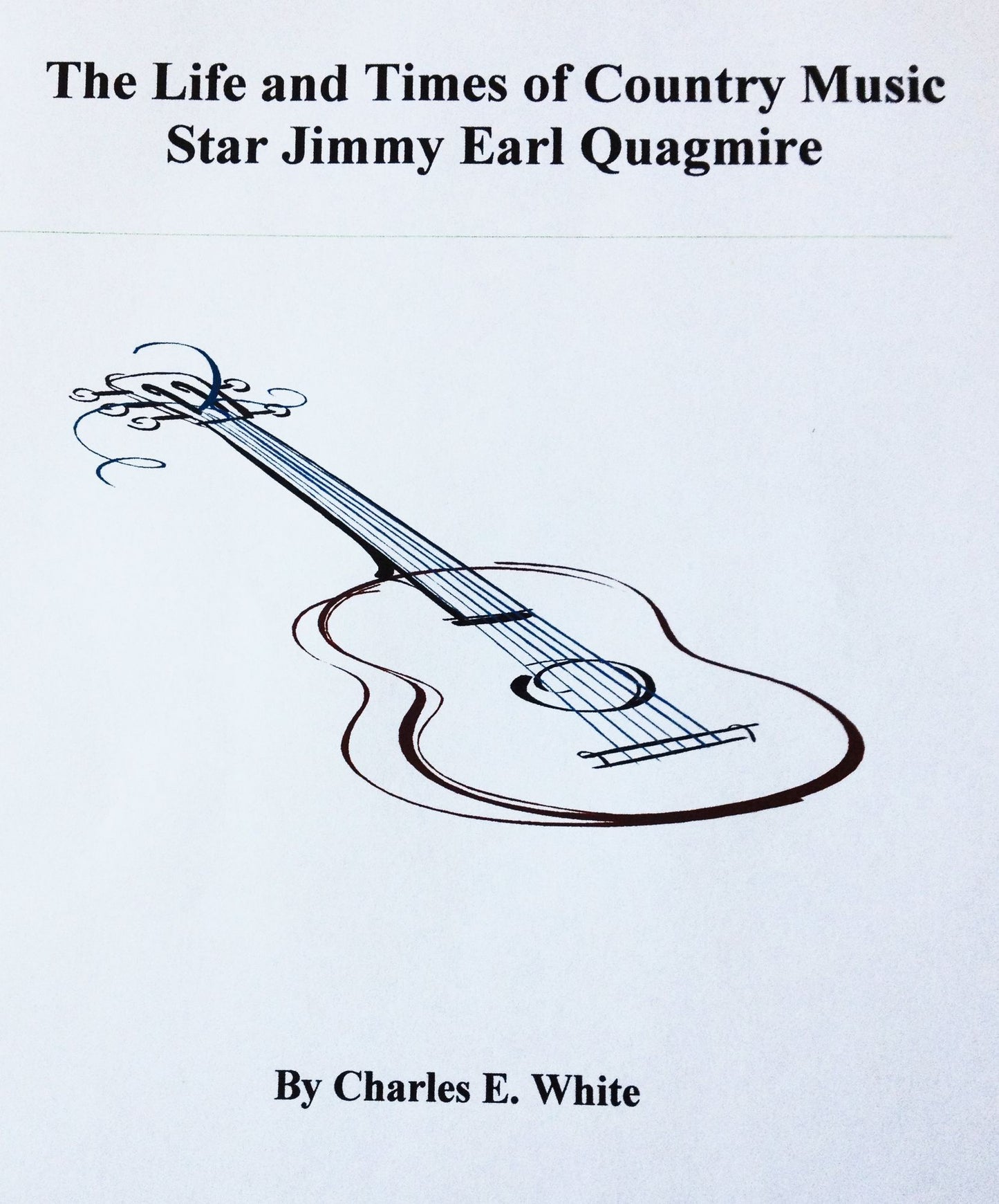 The Life and Times of Country Music Star Jimmy Earl Quagmire