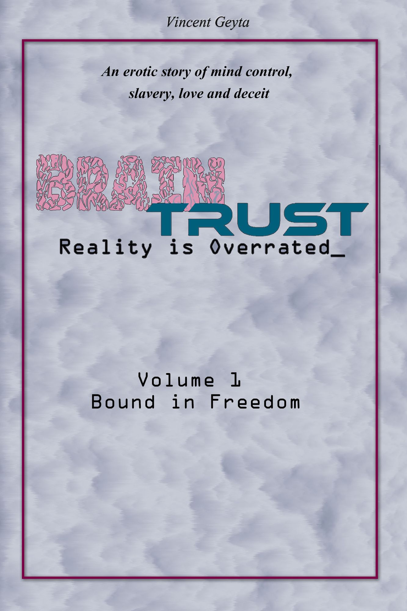 BrainTrust, Volume 1: Bound in Freedom