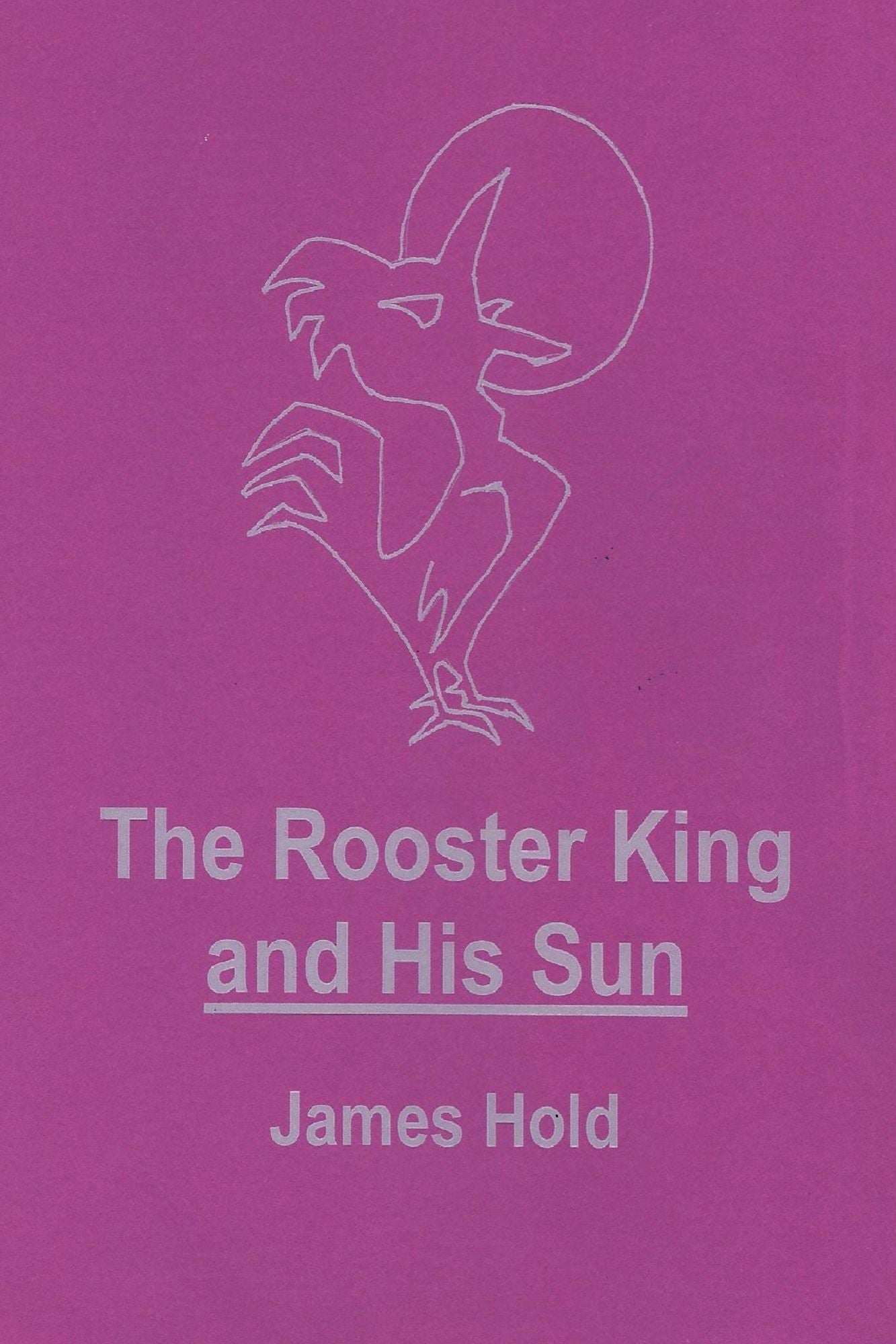 The Rooster King and His Sun