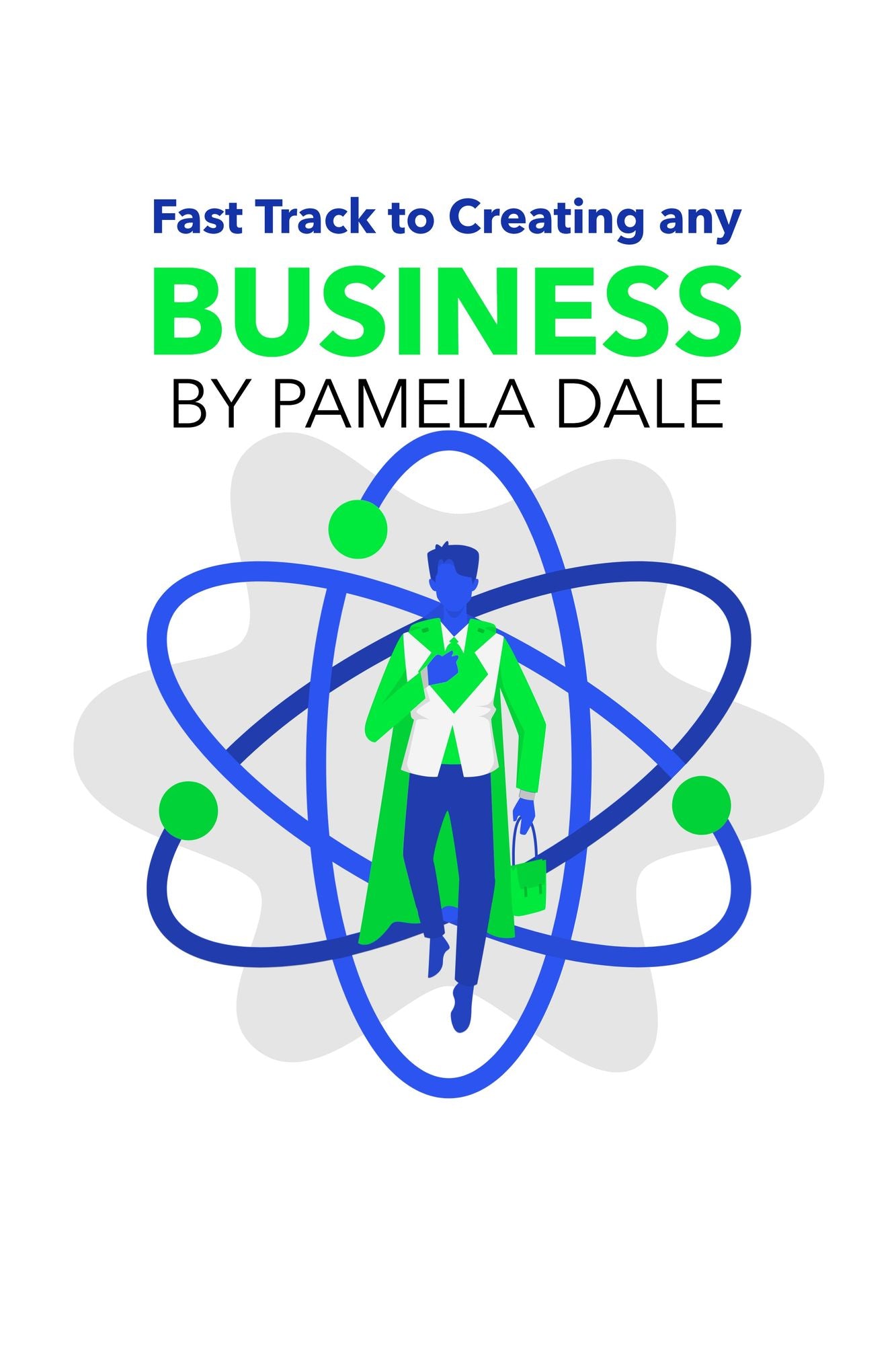 Fast Track To Creating Any Business