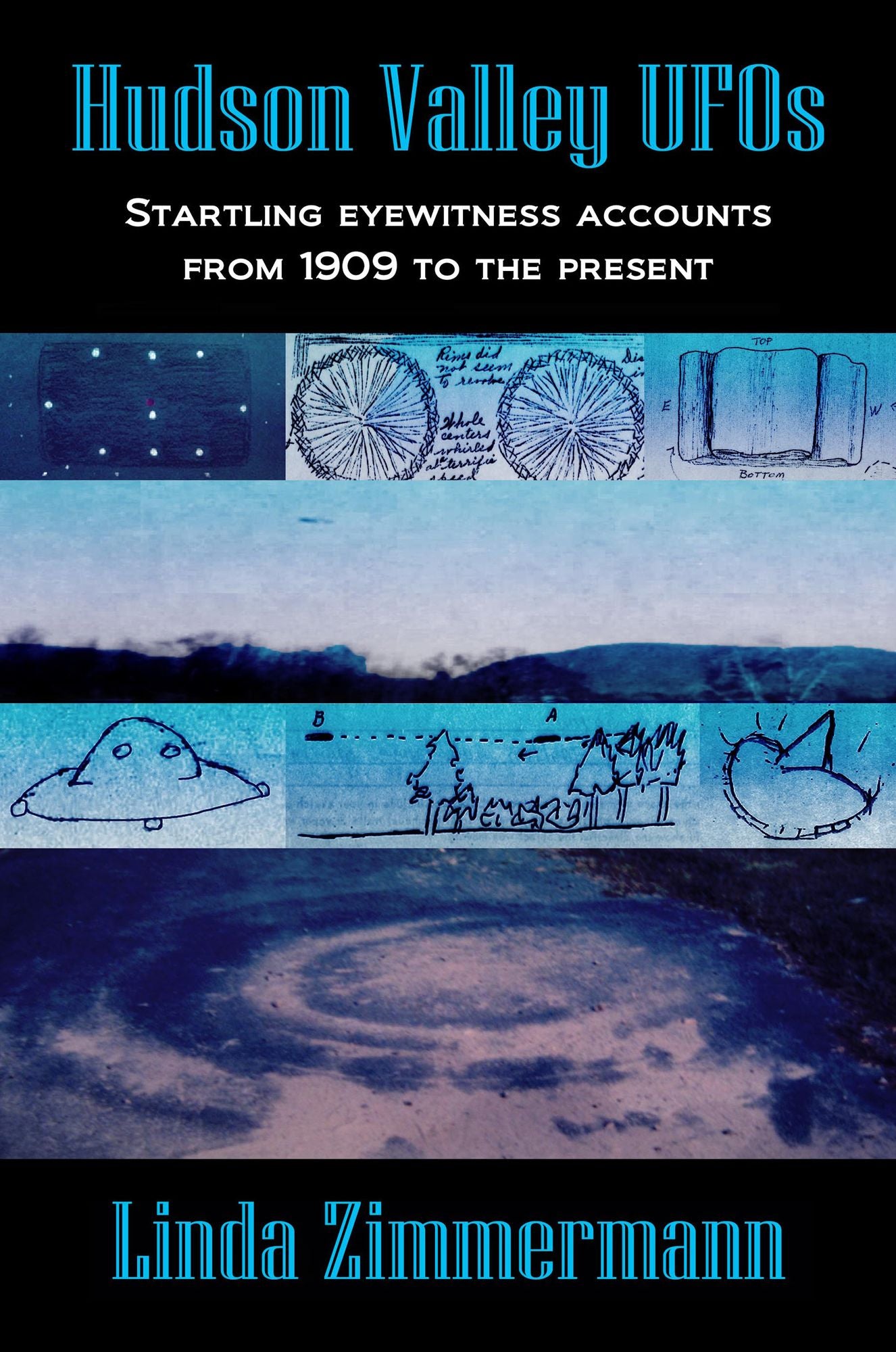 Hudson Valley UFOs: Startling Eyewitness Accounts from 1909 to the Present