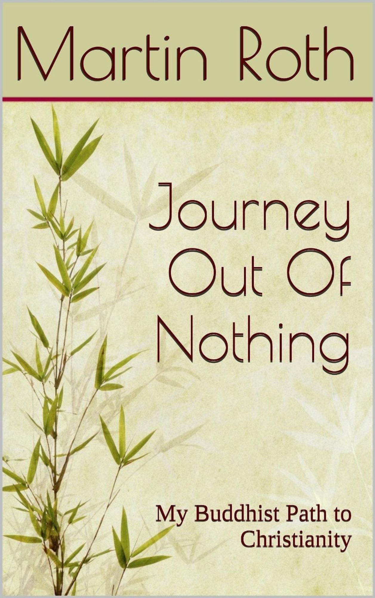 Journey Out Of Nothing: My Buddhist Path to Christianity