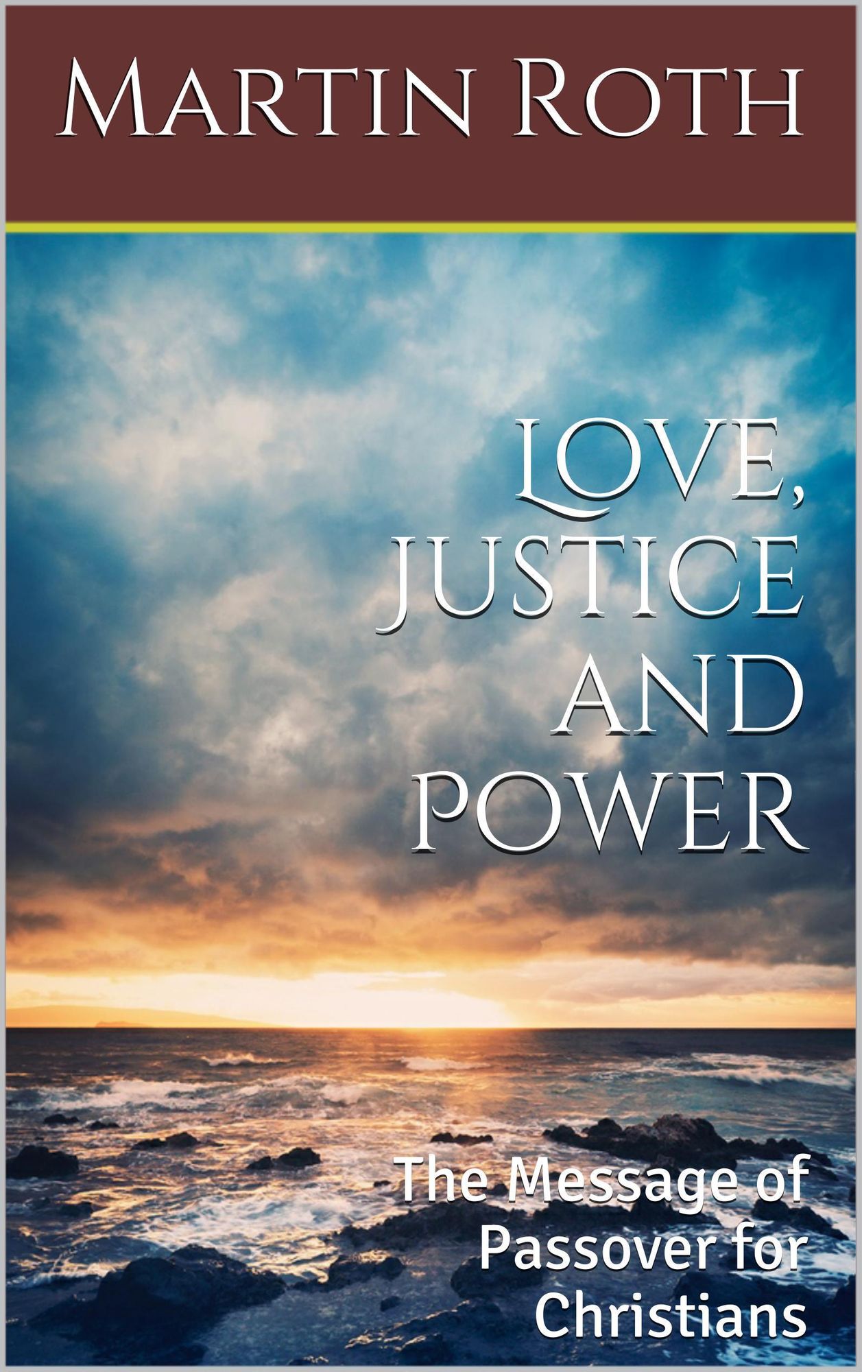 Love, Justice and Power: The Message of Passover for Christians