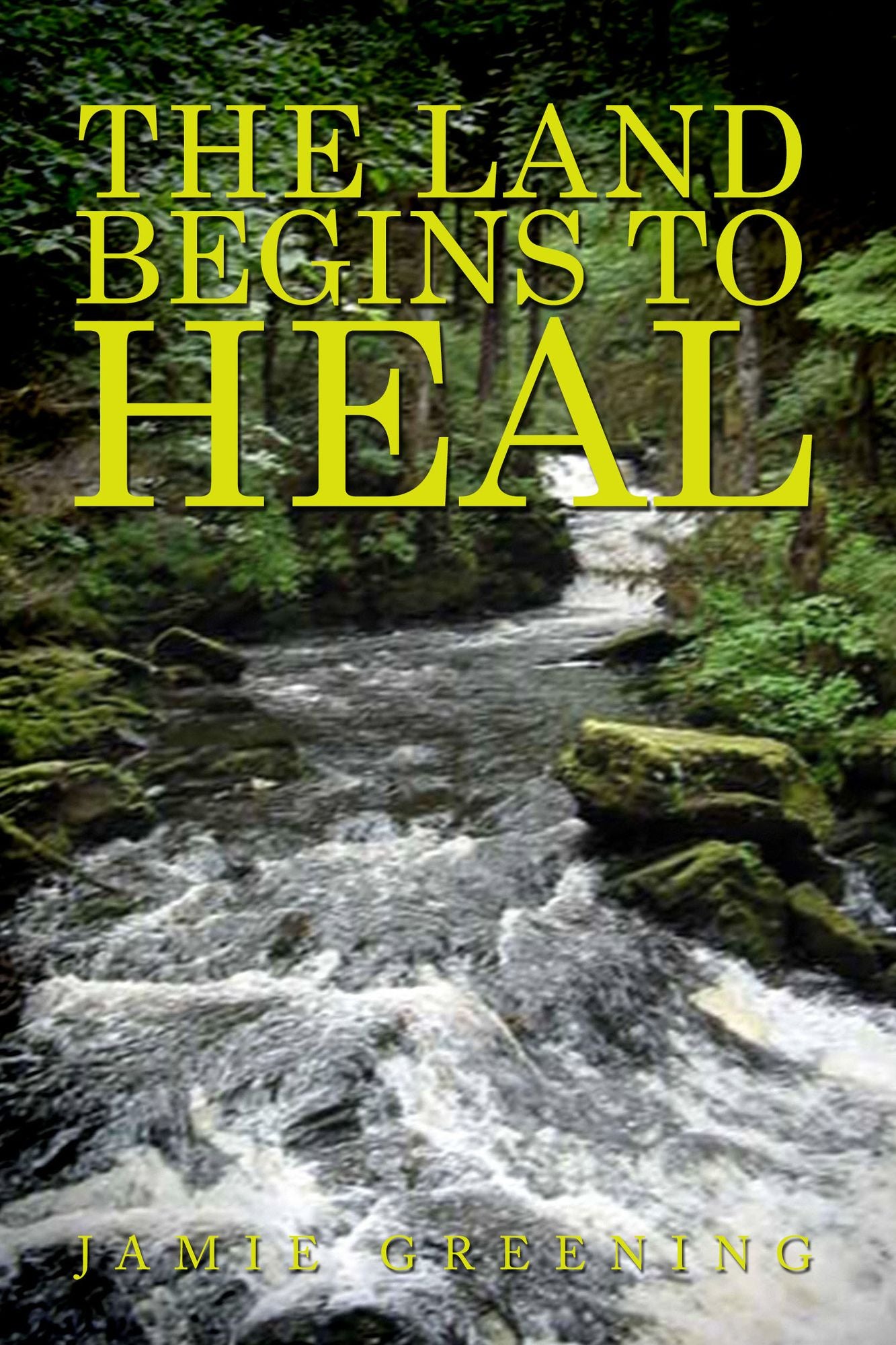 The Land Begins to Heal