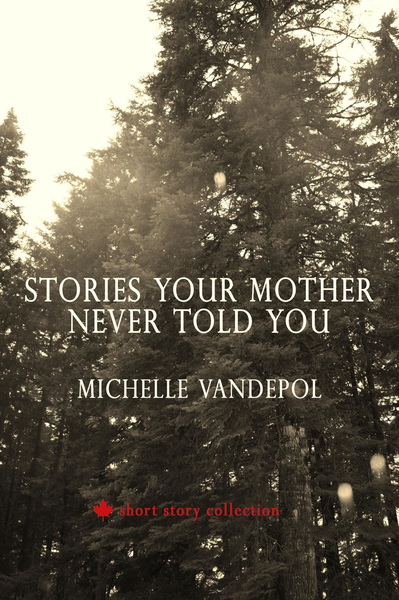 Stories Your Mother Never Told You
