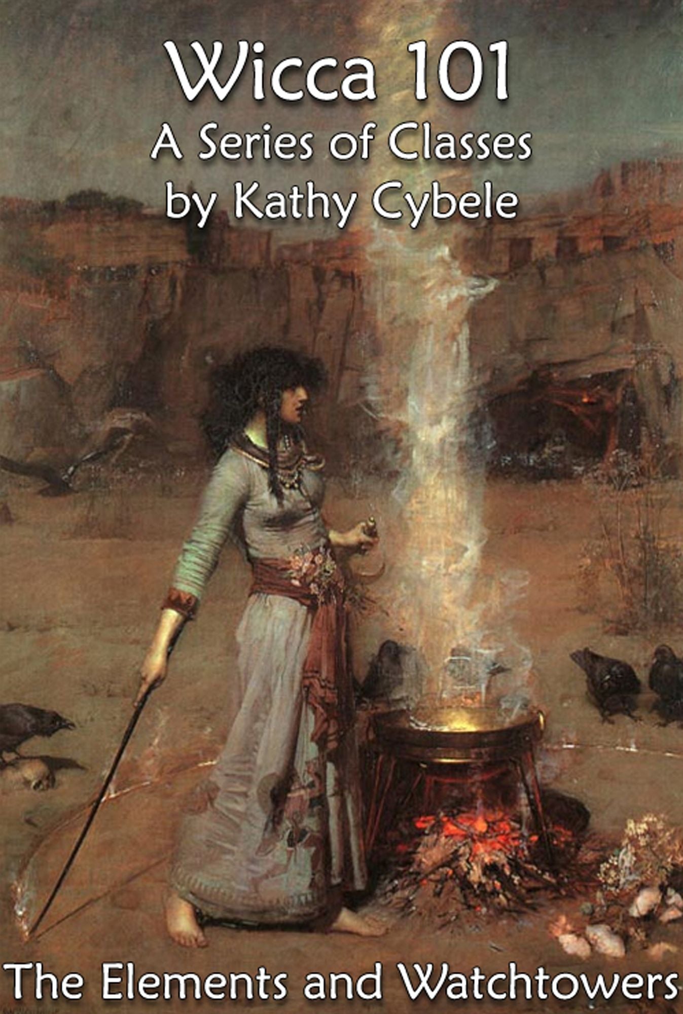 The Elements and Watchtowers (Wicca 101 - Lecture Notes)