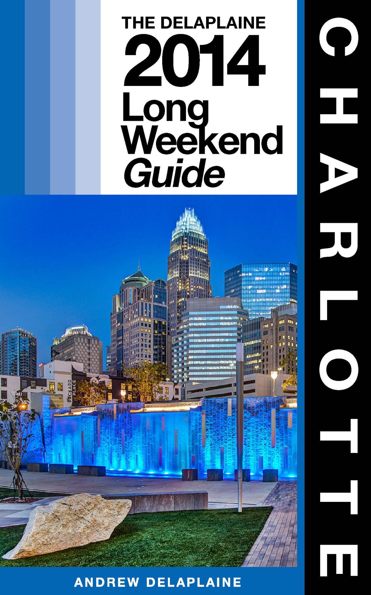 Charlotte: The Delaplaine 2014 Long Weekend Guide