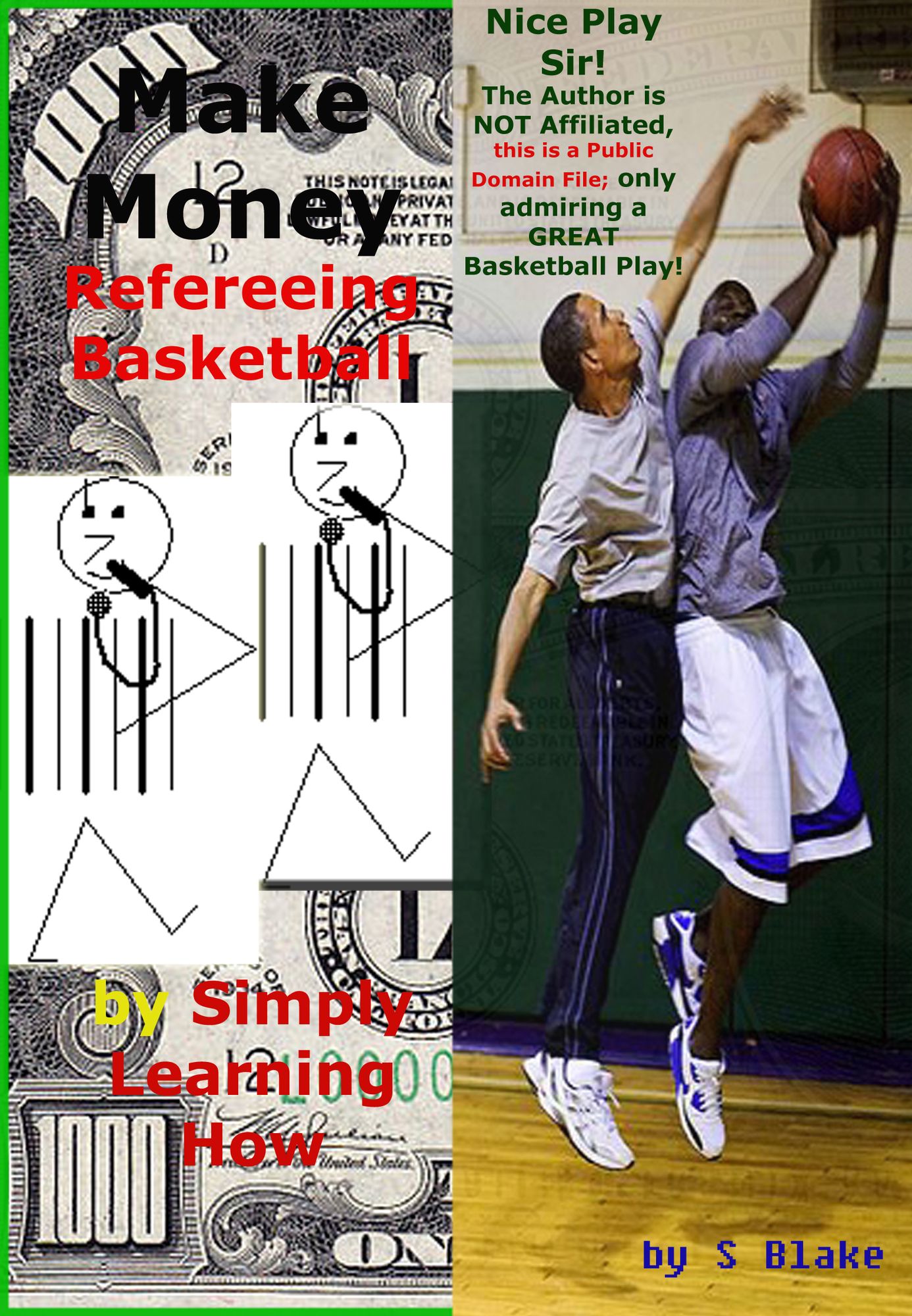 Make Money Refereeing Basketball by Simply Learning How: A Simplified Guide - Edition 1