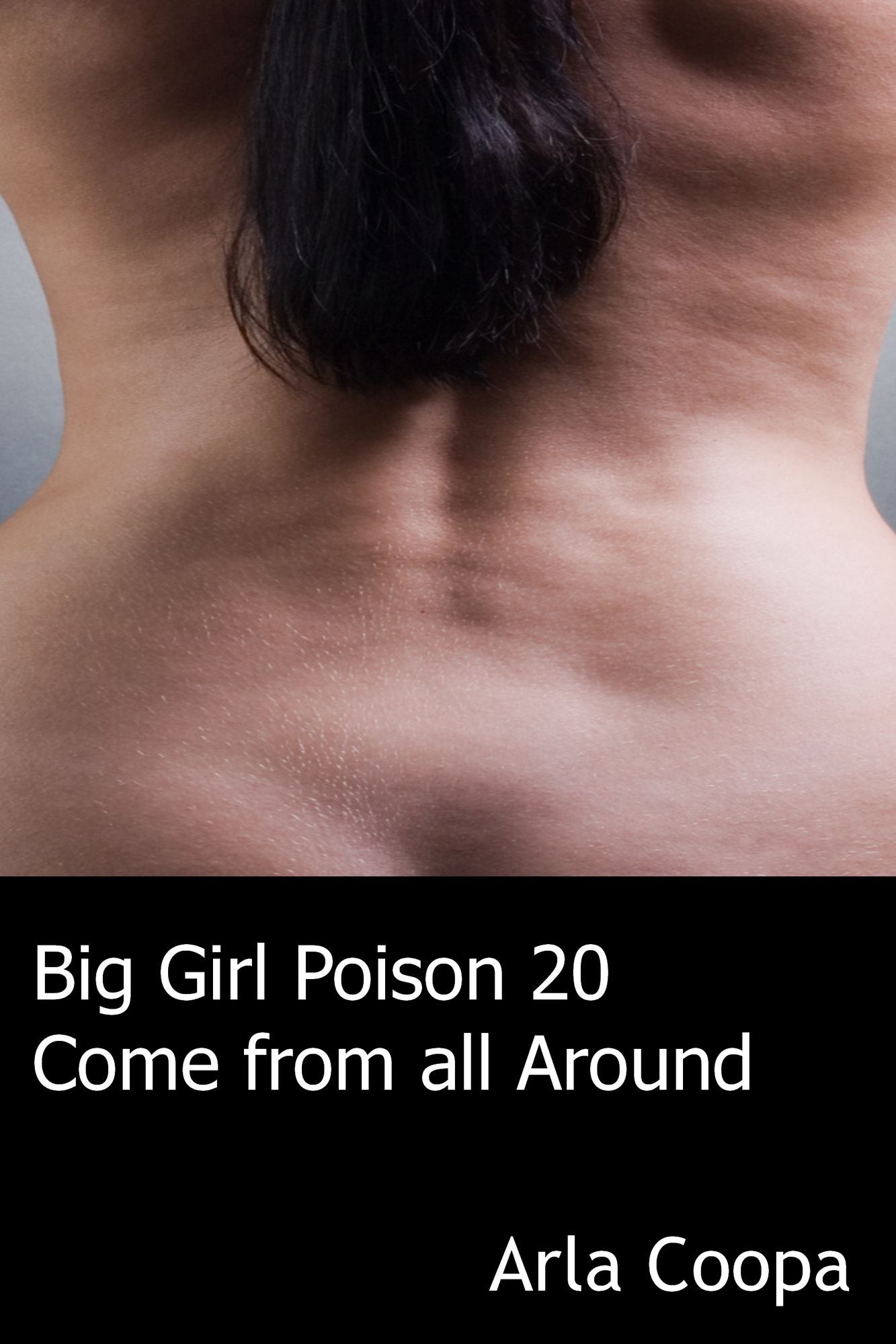 Big Girl Poison 20: Come from all Around