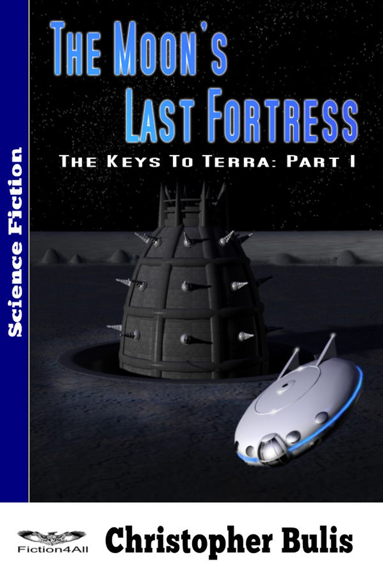 The Moon's Last Fortress: The Keys To Terra: Part 1
