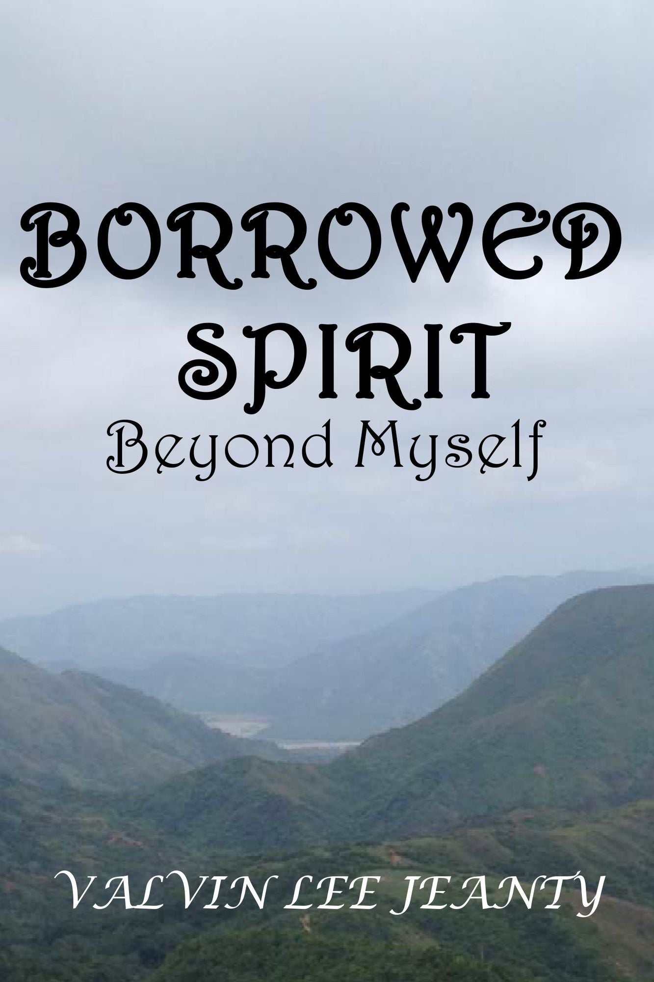 Borrowed Spirit: Beyond Myself