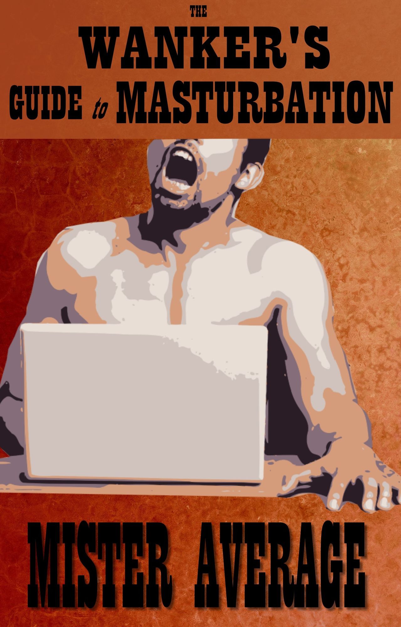 The Wanker's Guide to Masturbation