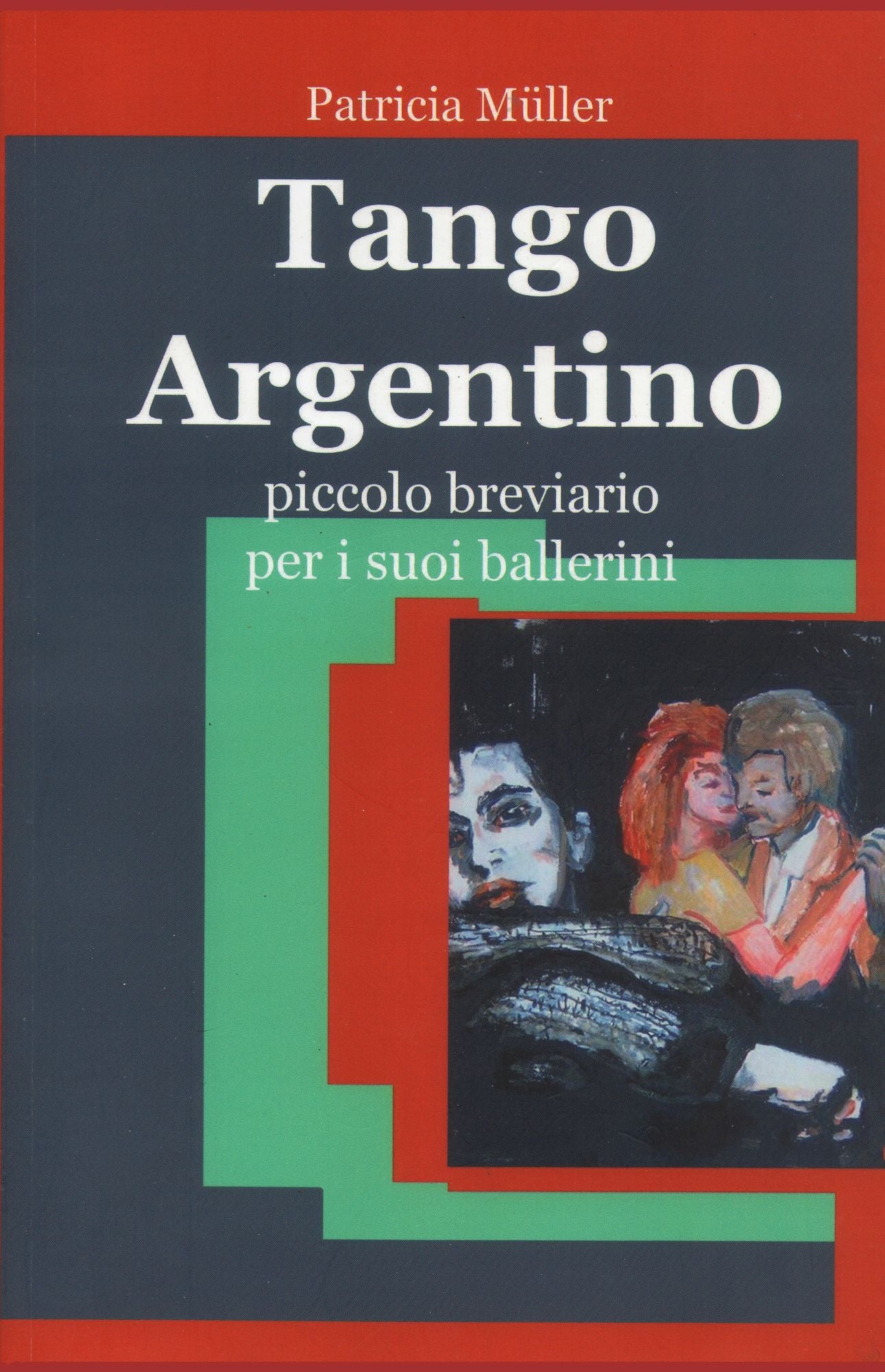 Tango Argentino: Un Piccolo Breviario per i suoi Ballerini