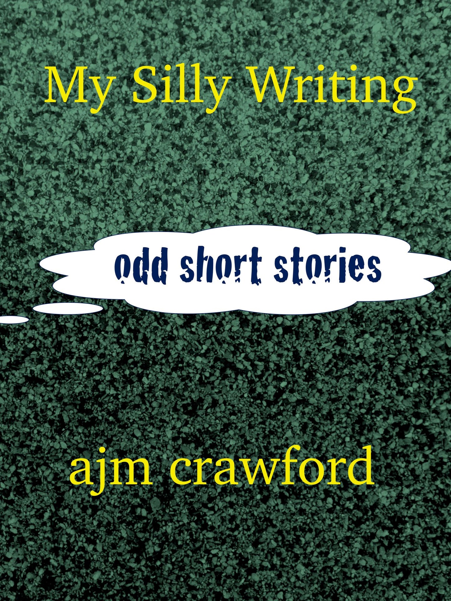My Silly Writing ~ Short Stories