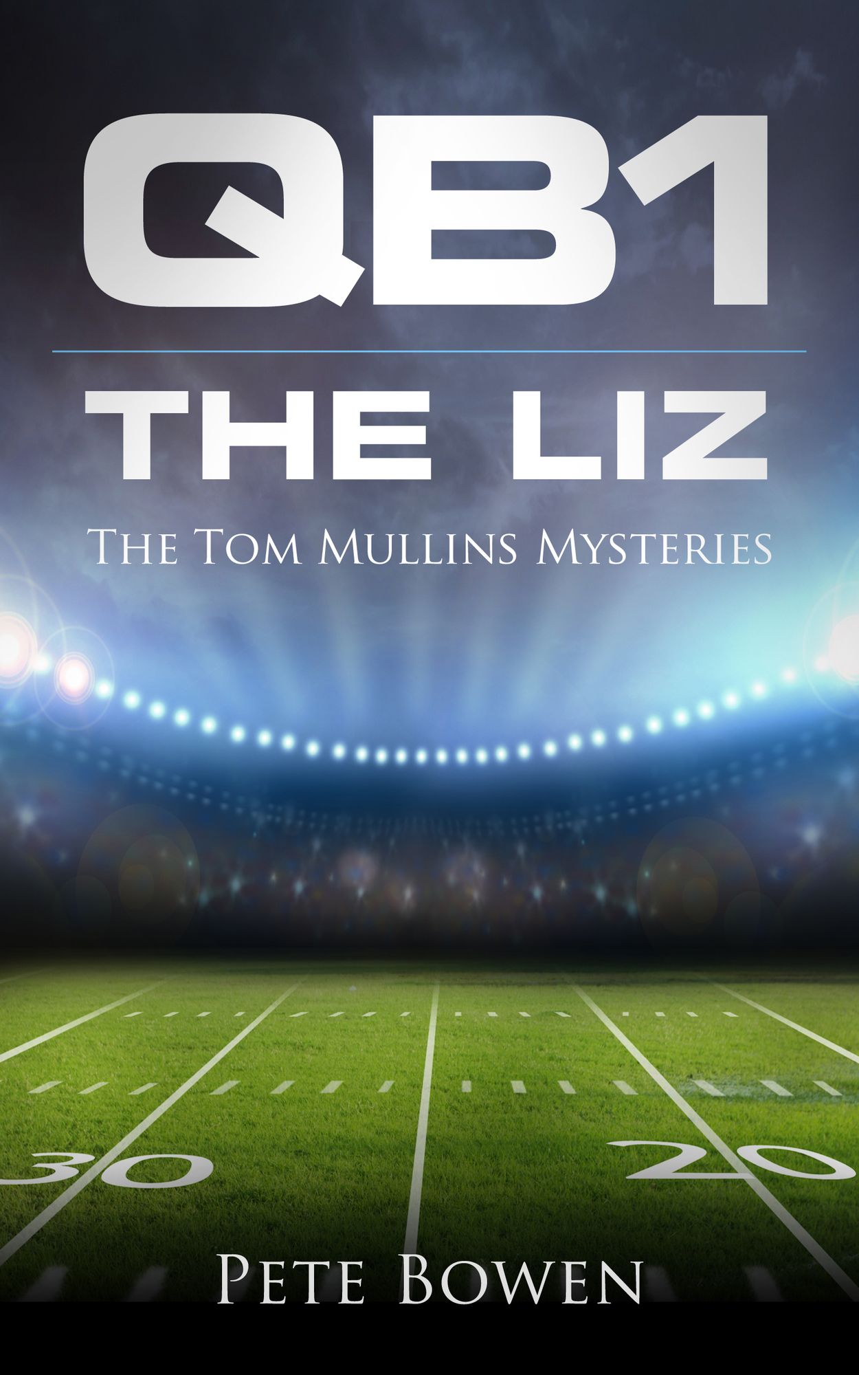 QB1 and The Liz: The Tom Mullins Mysteries