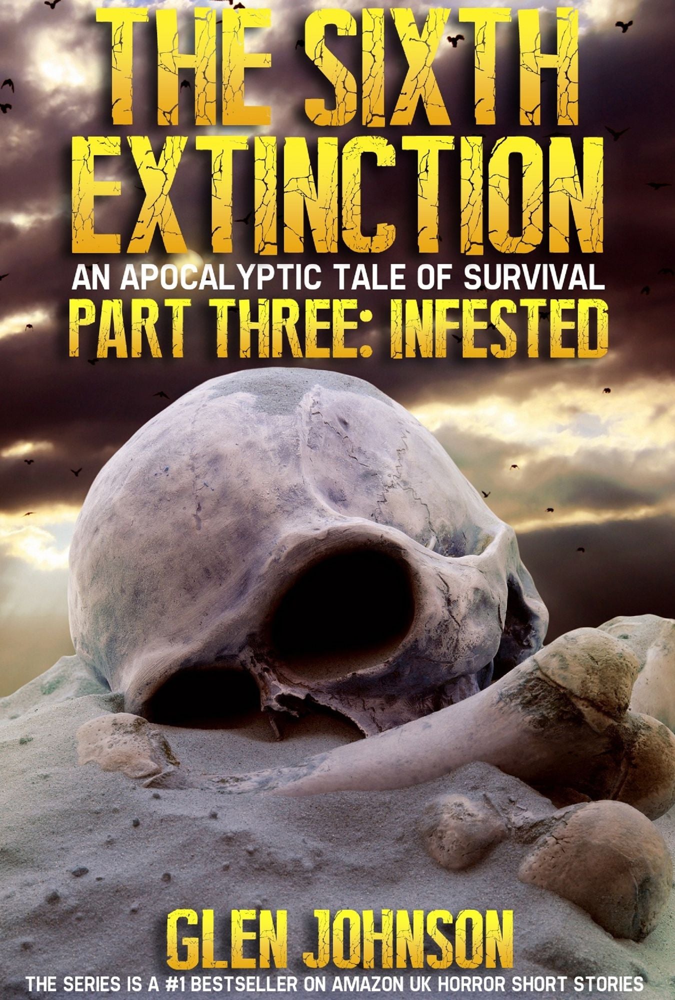 The Sixth Extinction: An Apocalyptic Tale of Survival. Part Three: Infested.