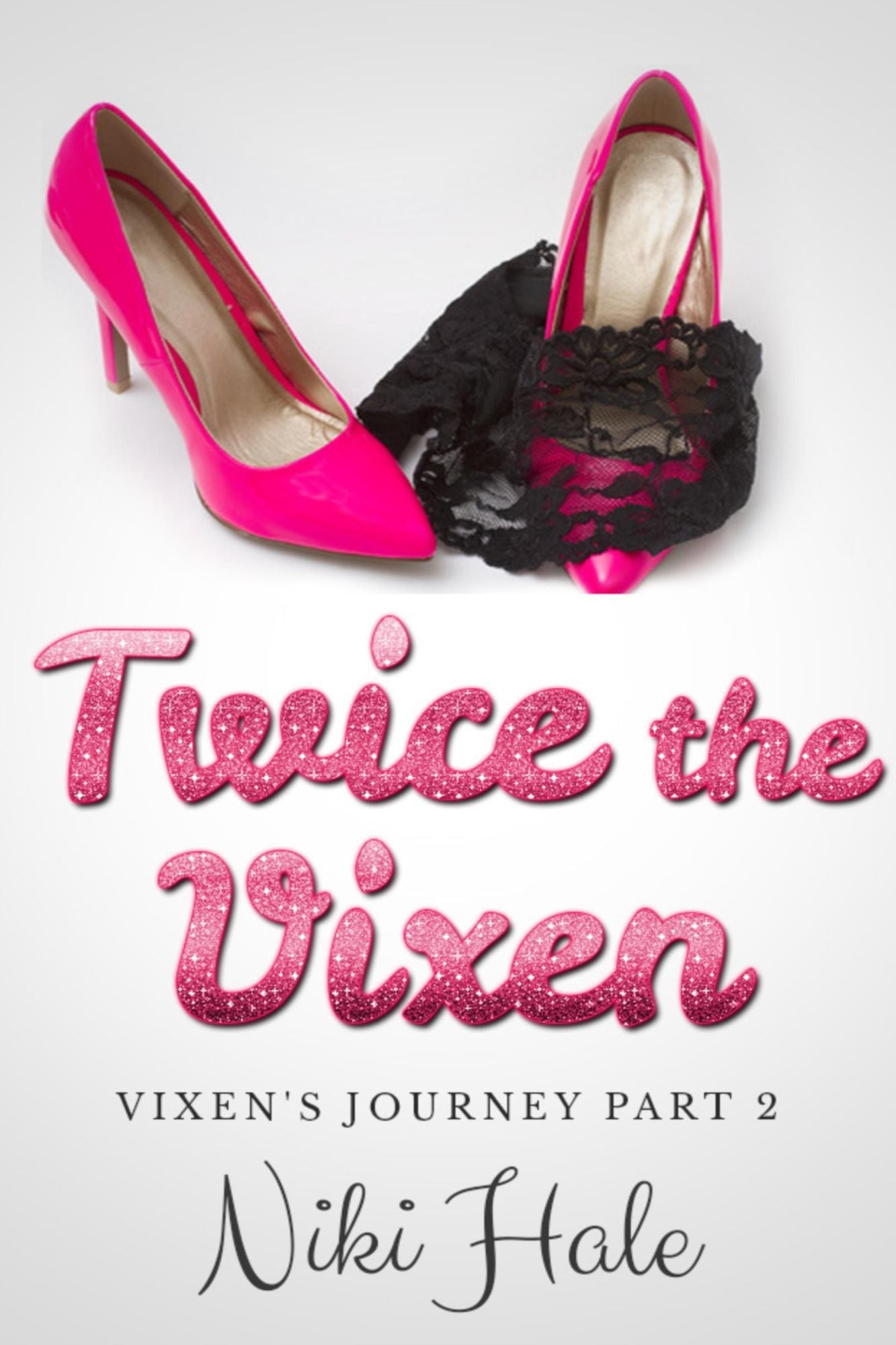 Twice The Vixen Part 2 Of The Vixen's Journey Series
