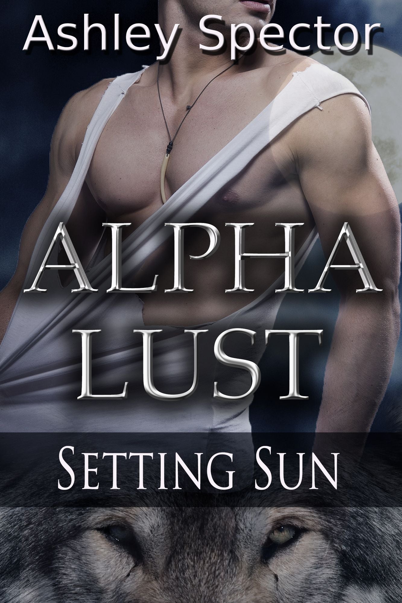 Alpha Lust: Setting Sun (Part Three) (Werewolf/Shapeshifter Paranormal Erotic Romance Novelette)