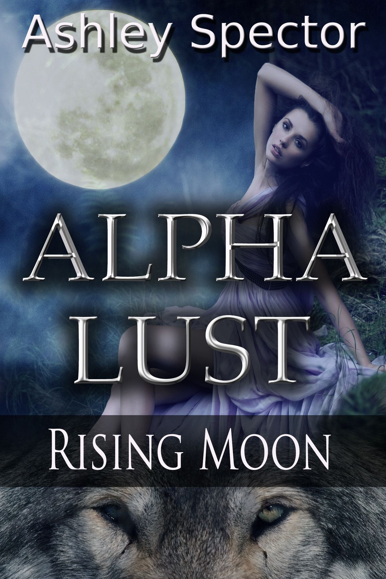 Alpha Lust: Rising Moon (Part Four) (Werewolf/Shapeshifter Paranormal Erotic Romance Novelette)