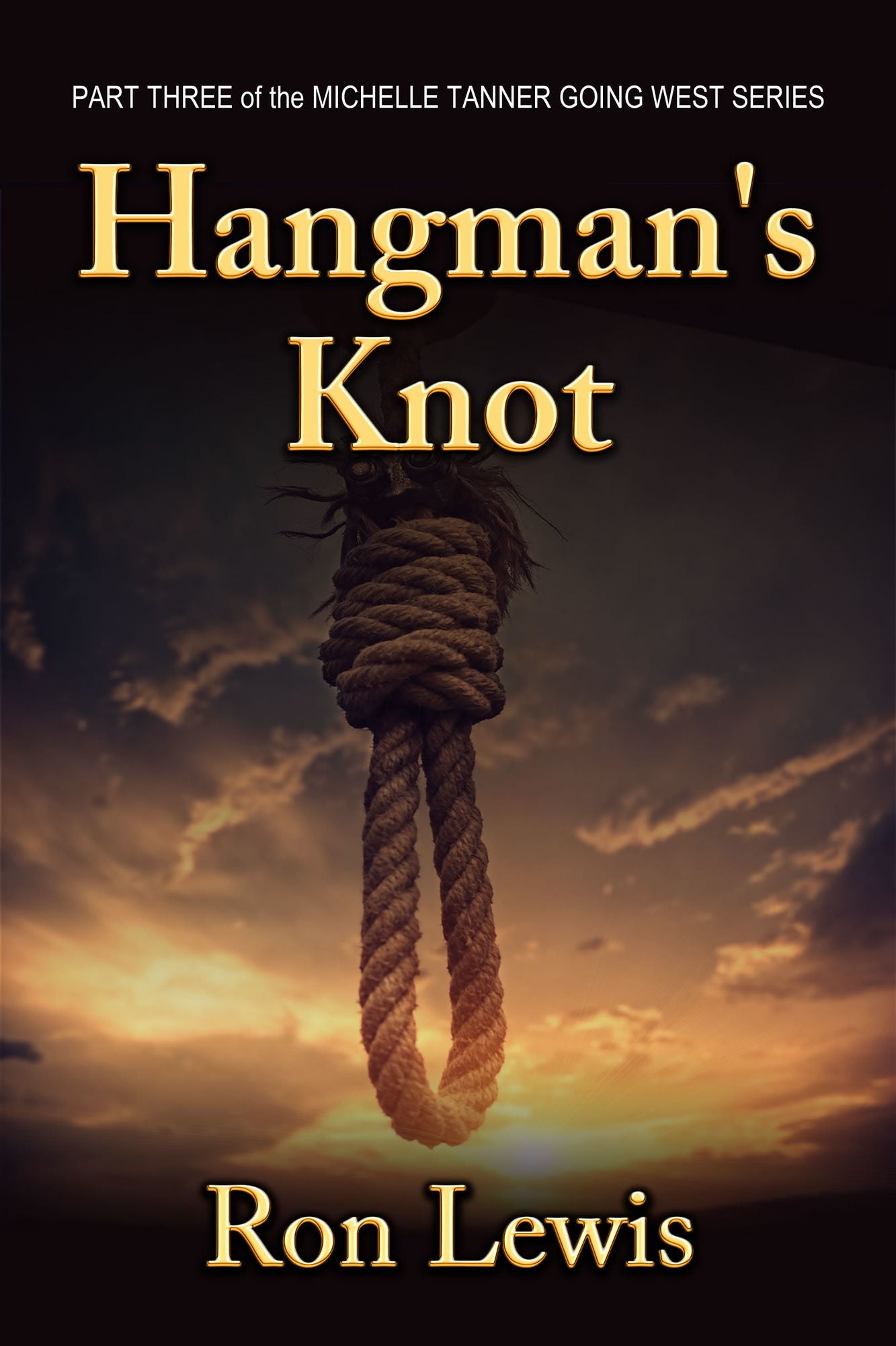 Hangman's Knot: Michelle Tanner Going West - Part Three
