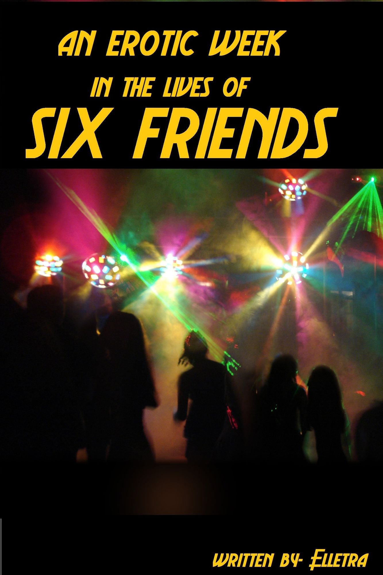 An Erotic Week in the Lives of Six Friends