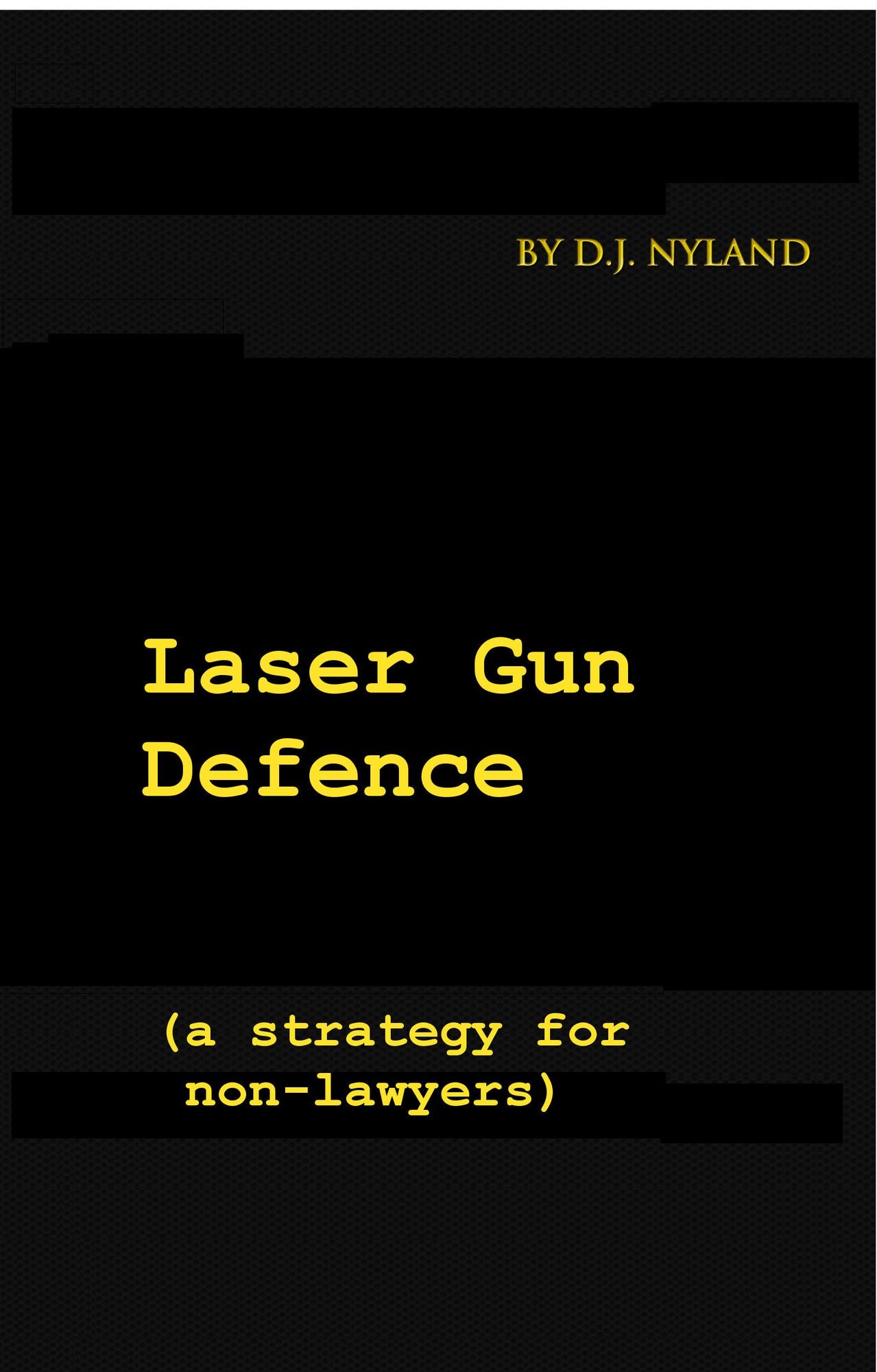 Laser Gun Defence (A strategy for non-lawyers)