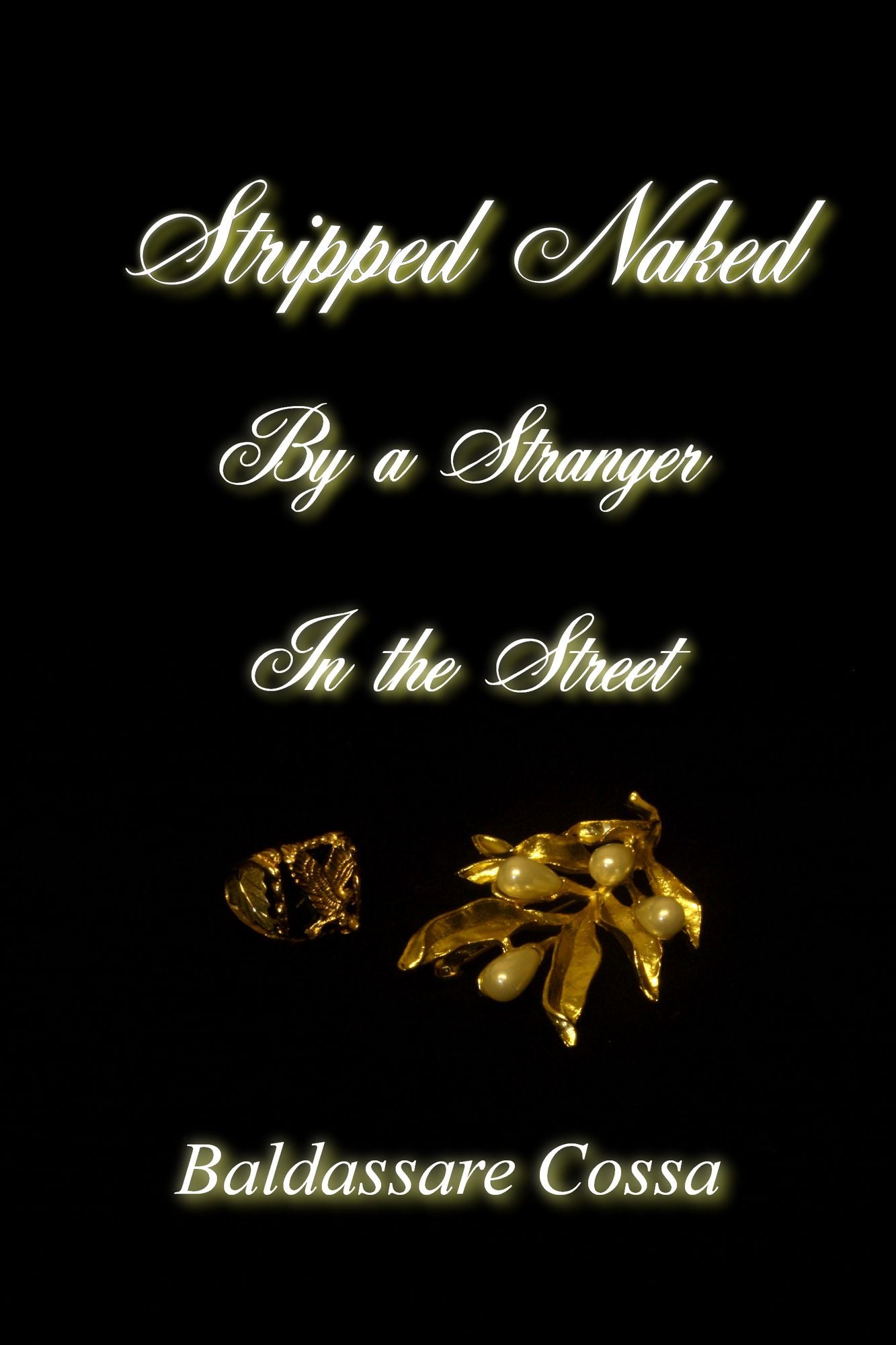 Stripped Naked by a Stranger in the Street
