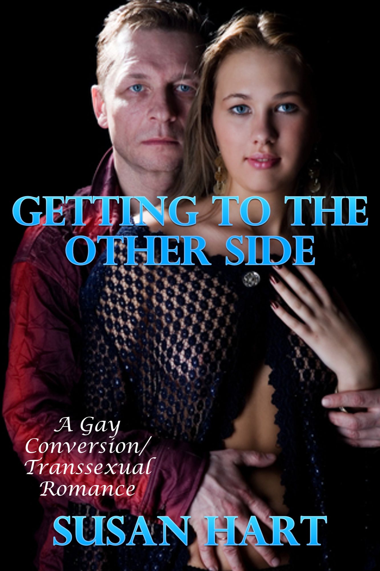 Getting To The Other Side: A Gay Conversion/Transsexual Romance