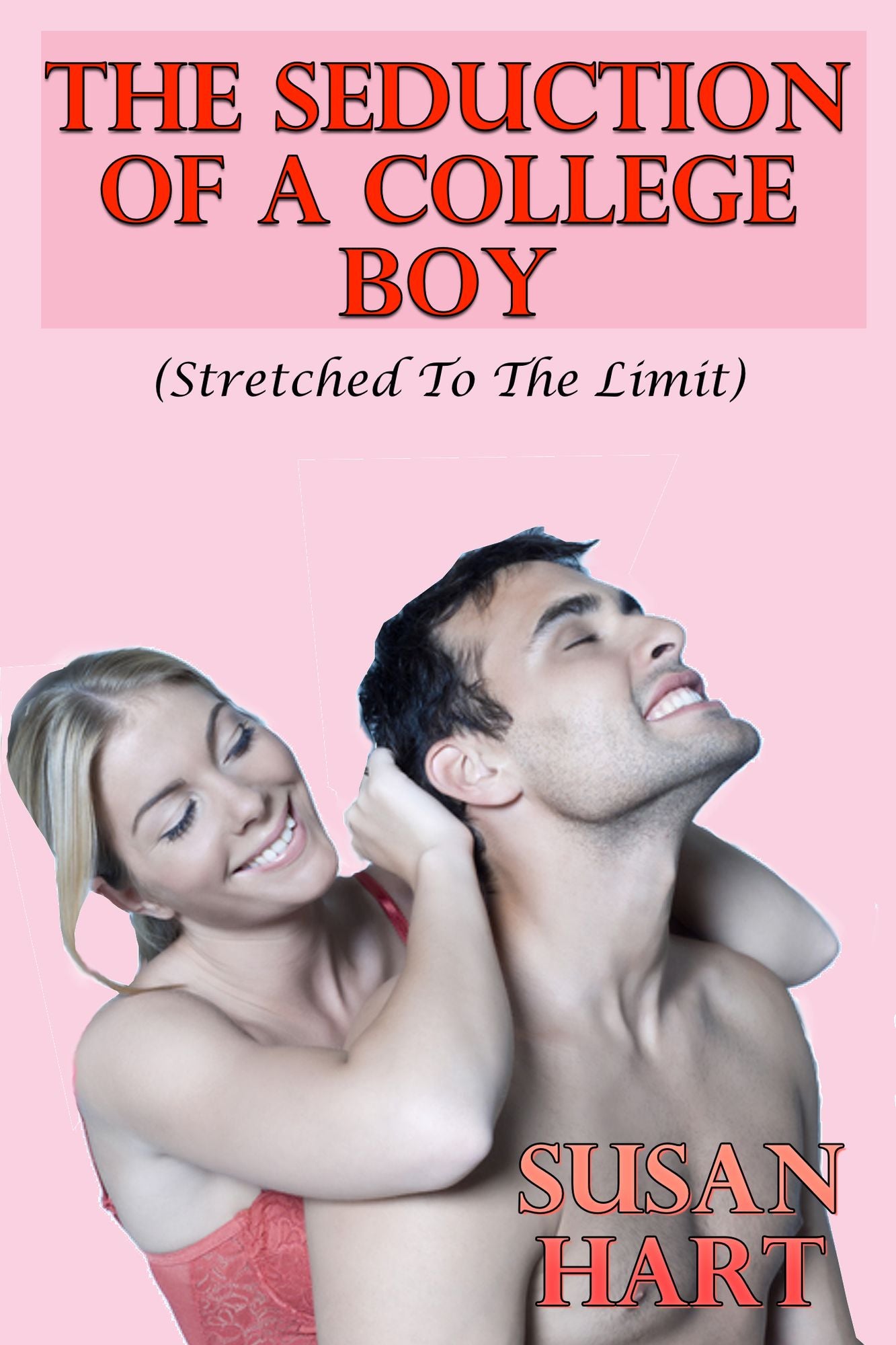 The Seduction Of A College Boy: Stretched To The Limit