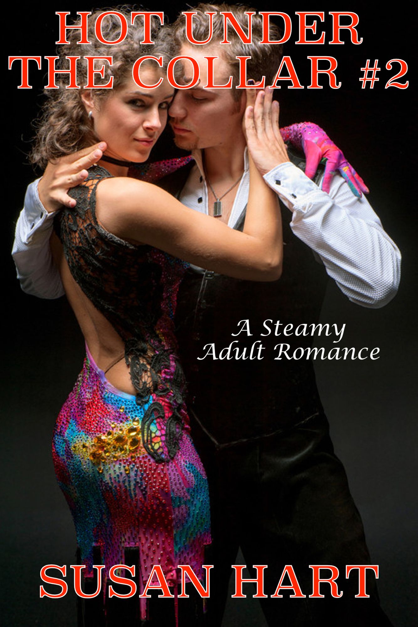 Hot Under The Collar #2: A Steamy Adult Romance