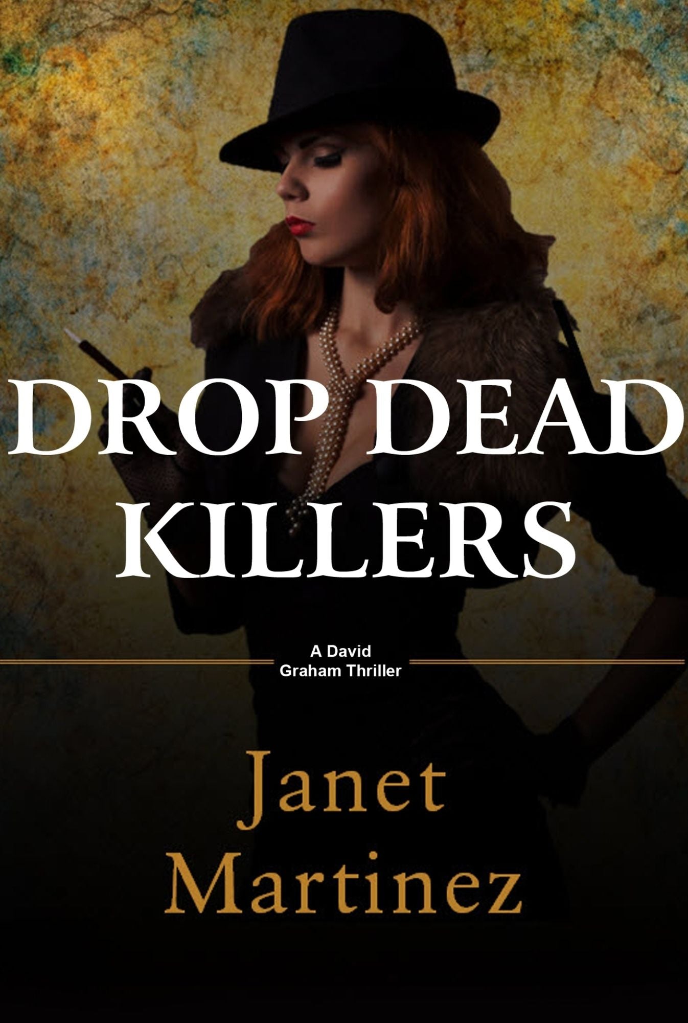 Drop Dead Killers: A David Graham Thriller