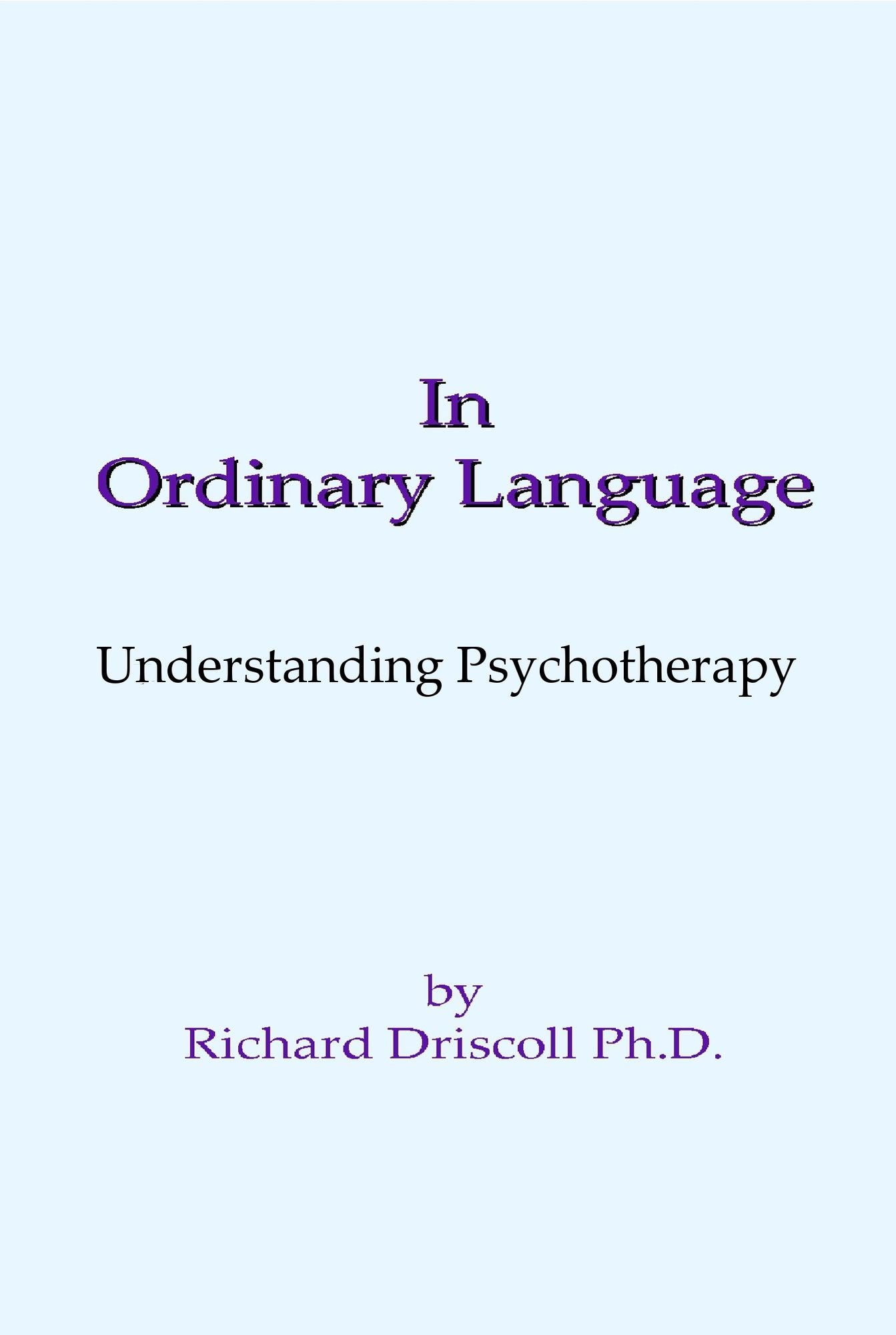 Guidelines for Psychotherapy in Ordinary Language: An Integrative Approach