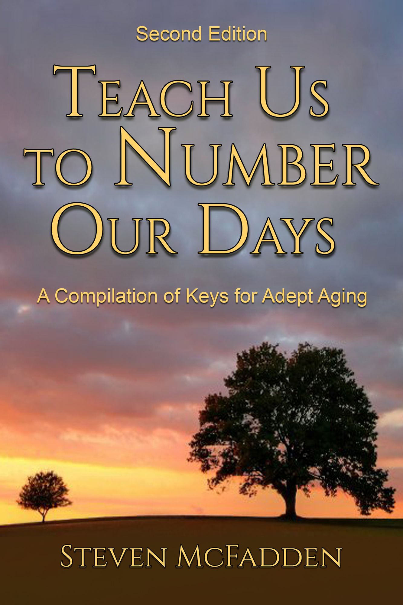 Teach Us to Number Our Days: Keys for Adept Aging