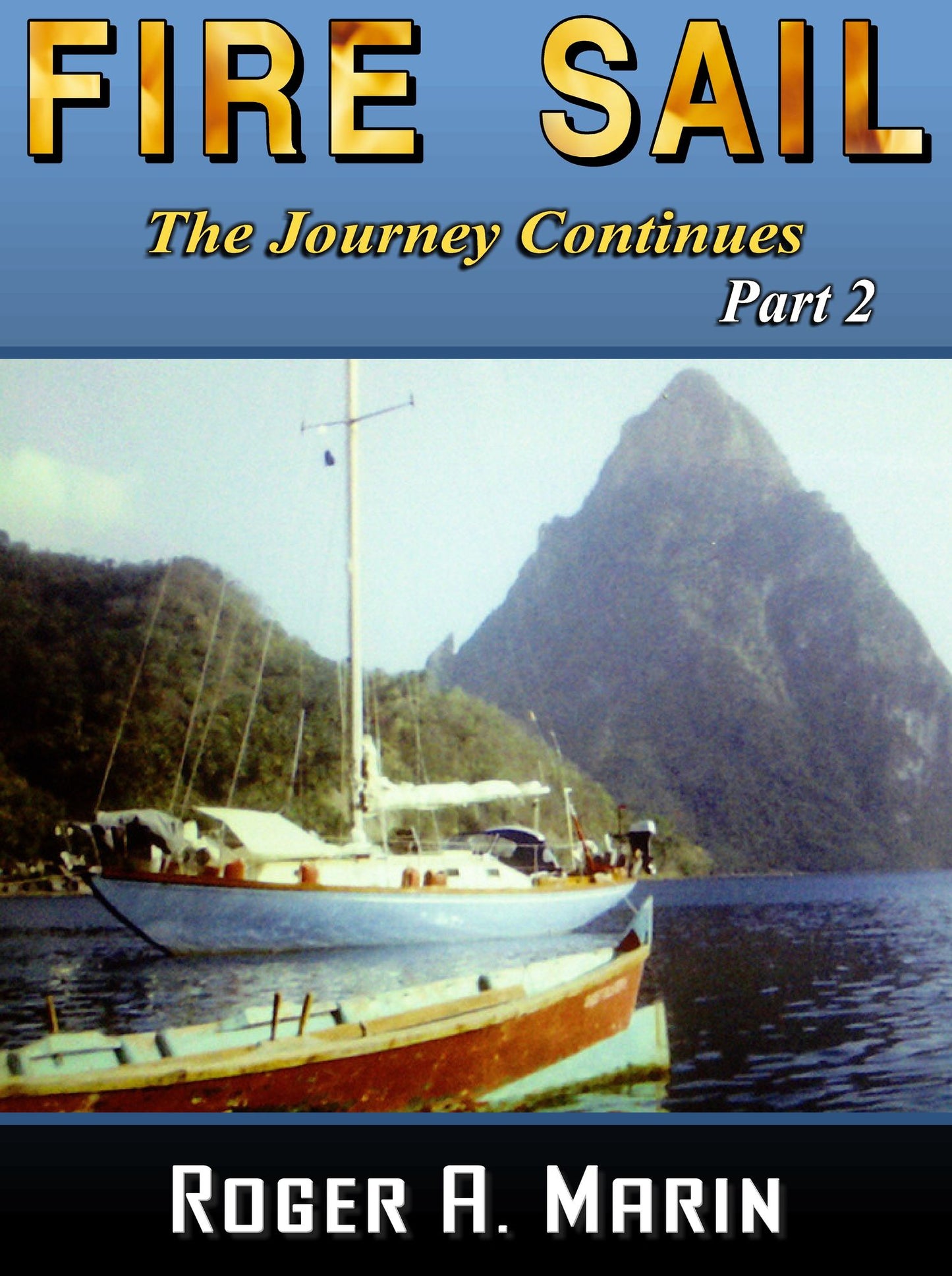 Fire Sail: The Journey Continues - Part 2