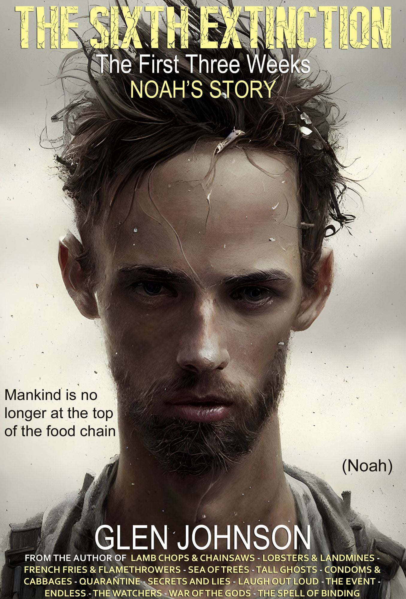 The Sixth Extinction: The First Three Weeks - Noah's Story.