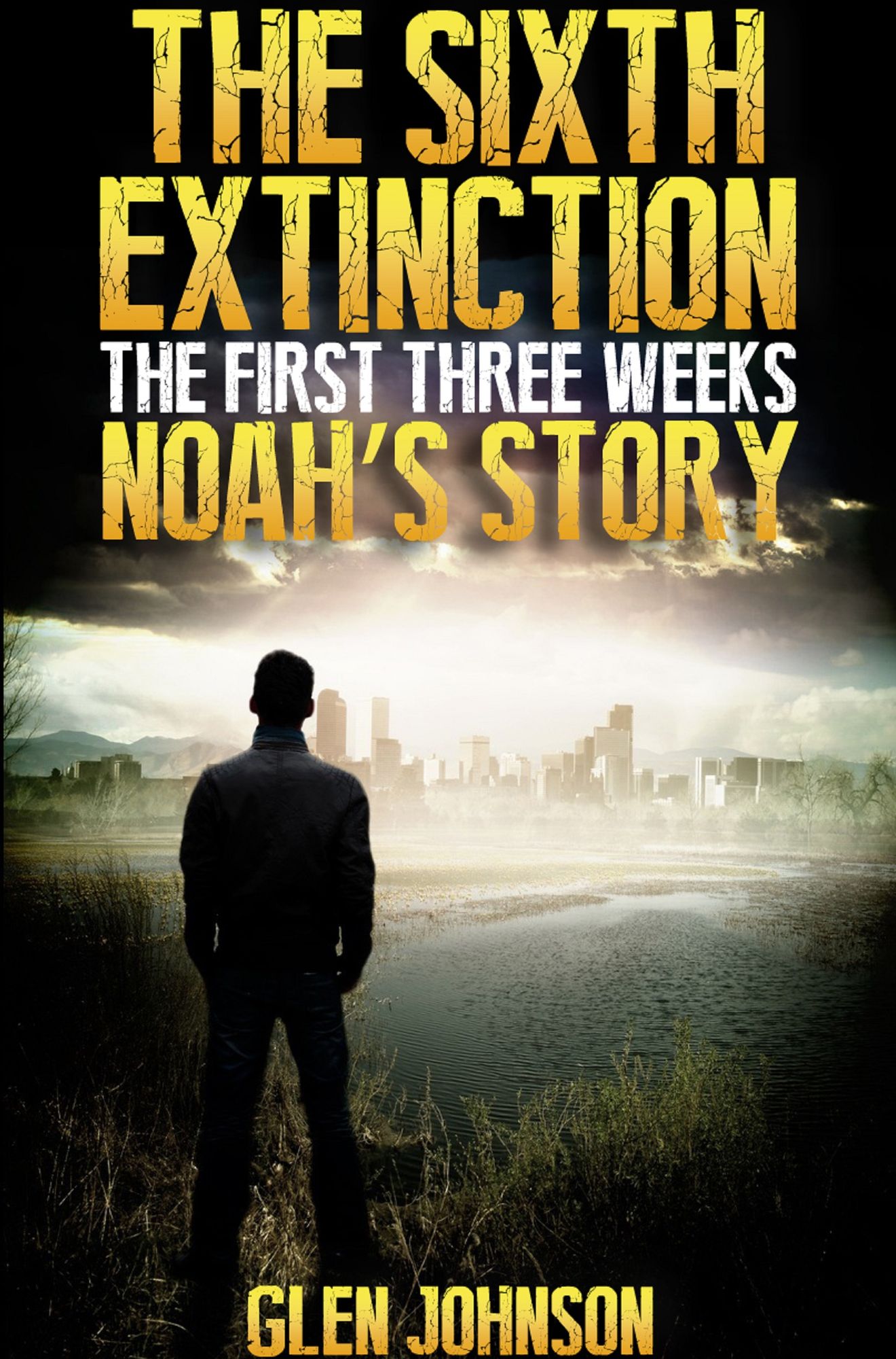 The Sixth Extinction: The First Three Weeks - Noah's Story.