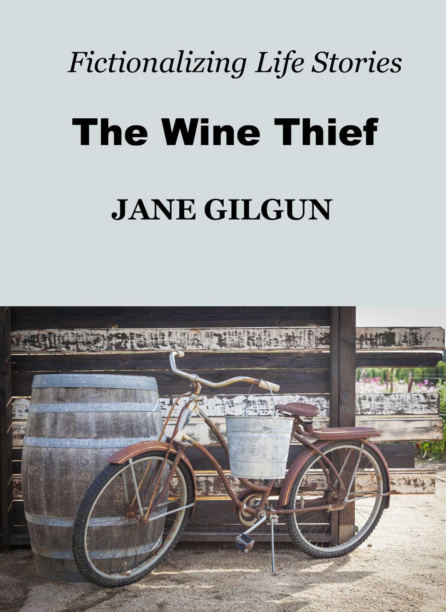 Fictionalizing Life Stories: The Wine Thief