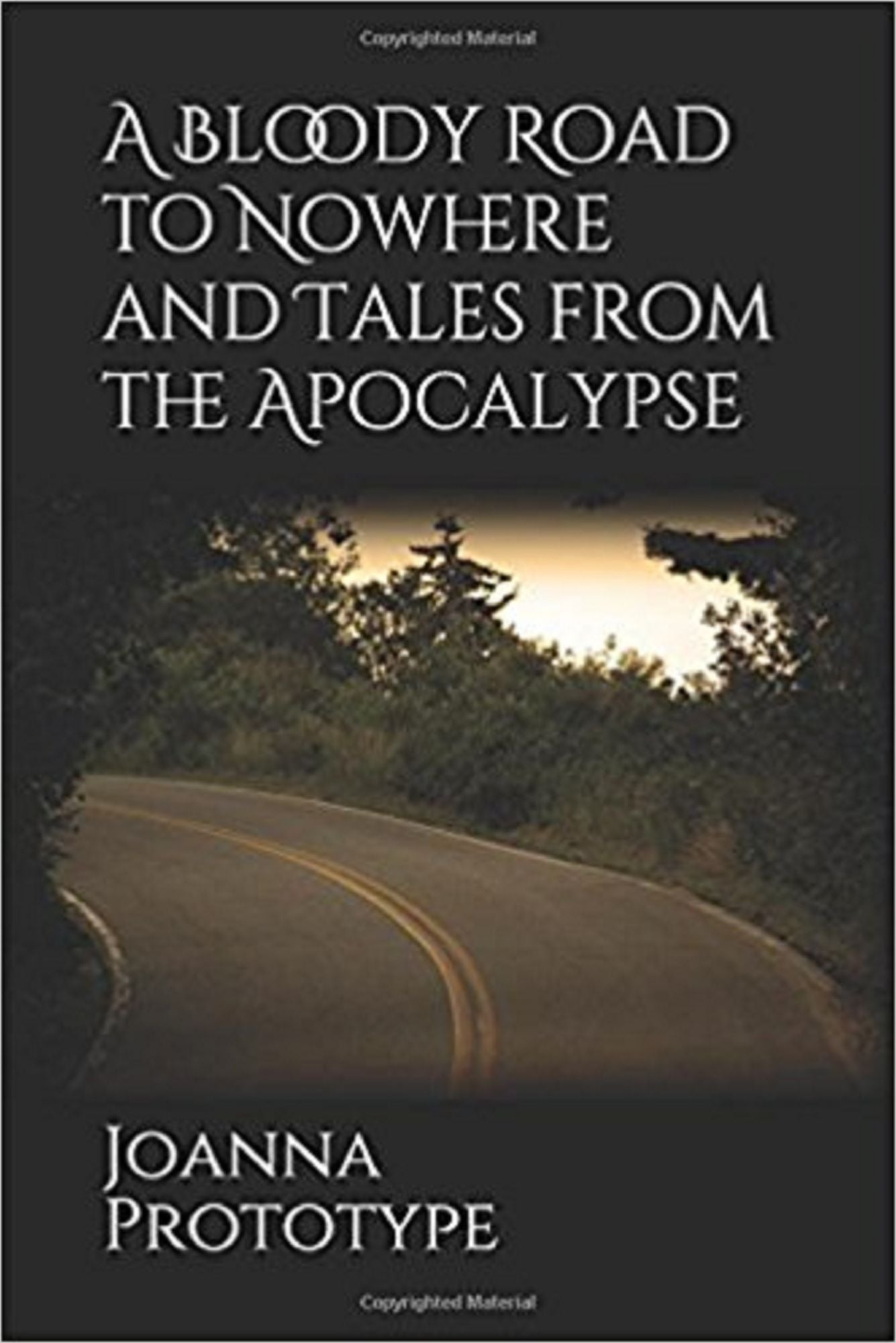 A Bloody Road to Nowhere and Tales from the Apocalypse