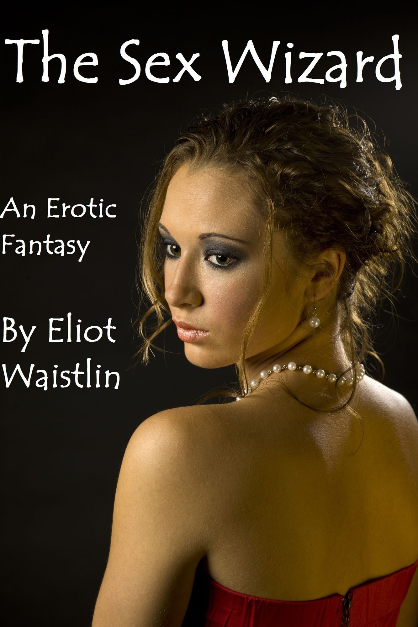 The Sex Wizard: An Erotic Fantasy