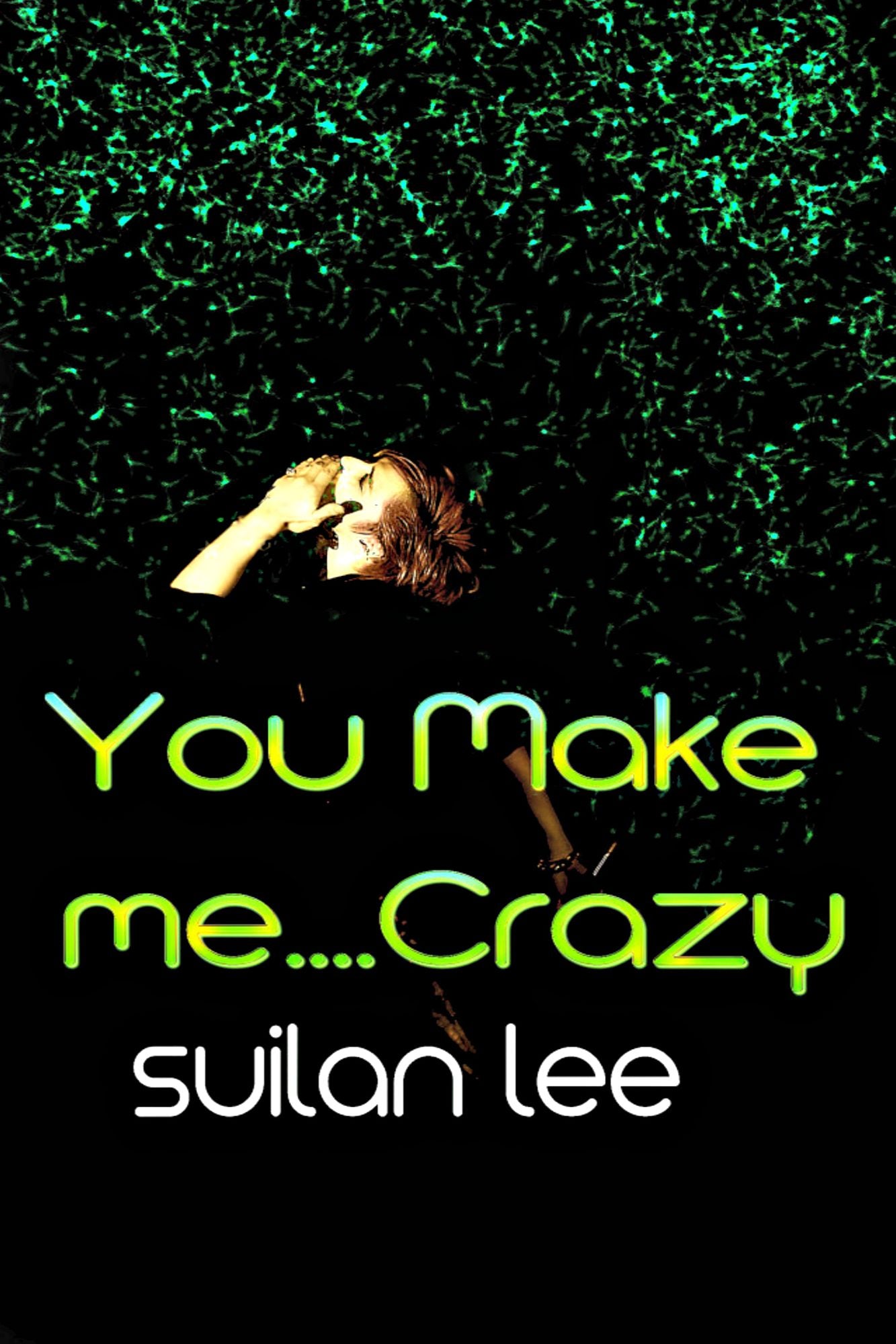 You Make Me ...Crazy