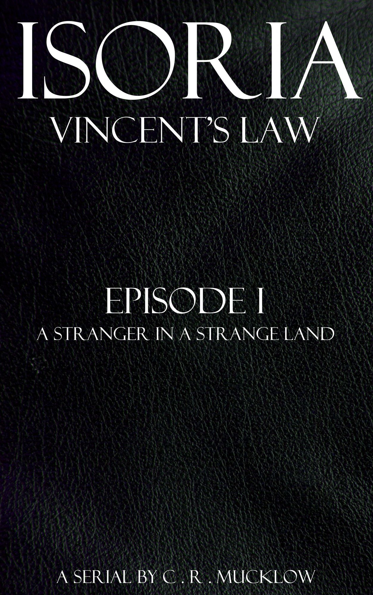 Isoria: Vincent's Law - Episode I: A Stranger in A Strange Land