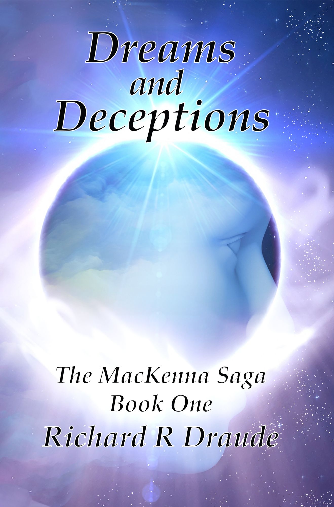 The MacKenna Saga: Dreams & Deceptions-Book One (2nd Edition)