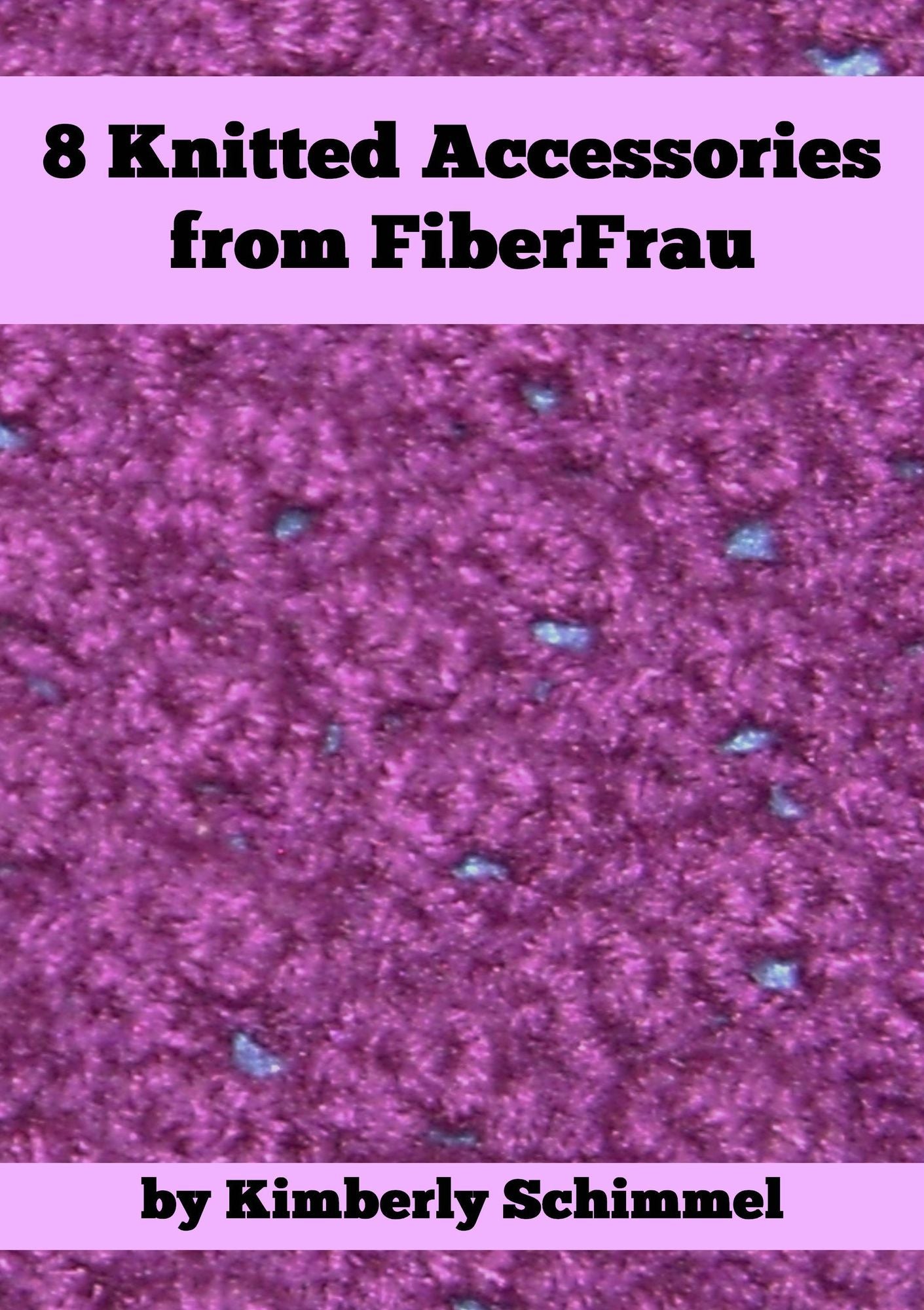 8 Knitted Accessories from FiberFrau