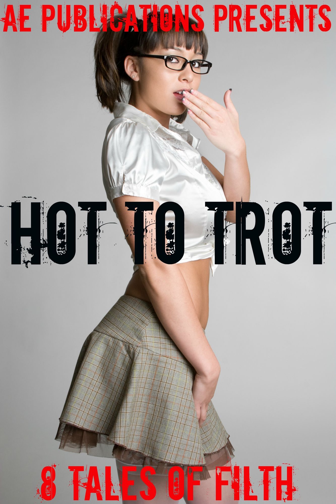 Hot To Trot: 8 Tales of Filth