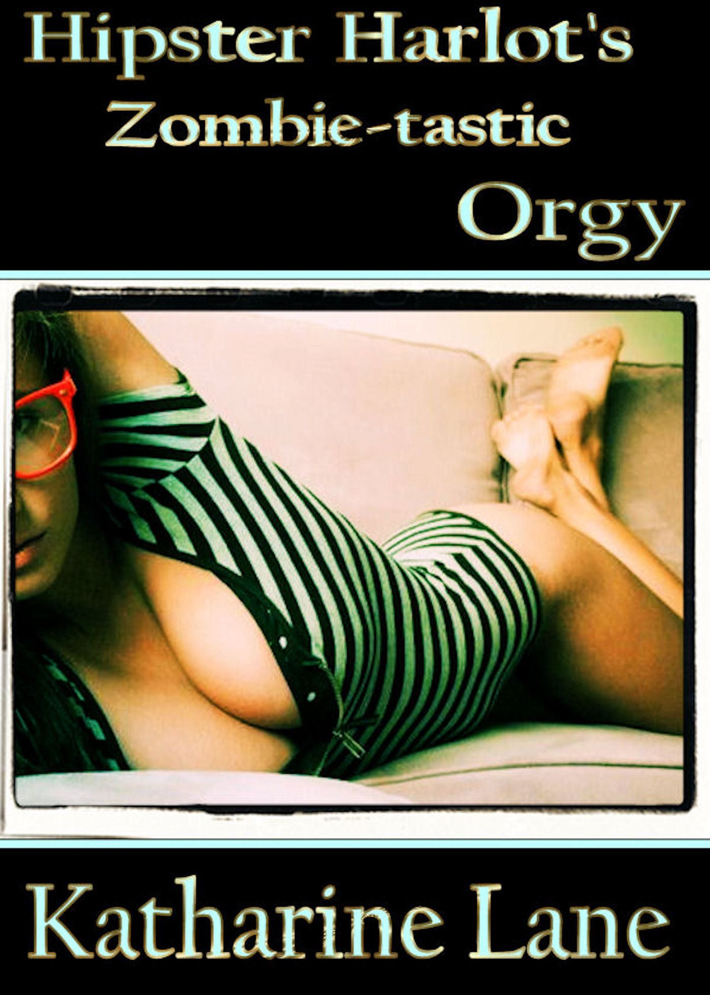 Hipster Harlot's Zombie-tastic Orgy