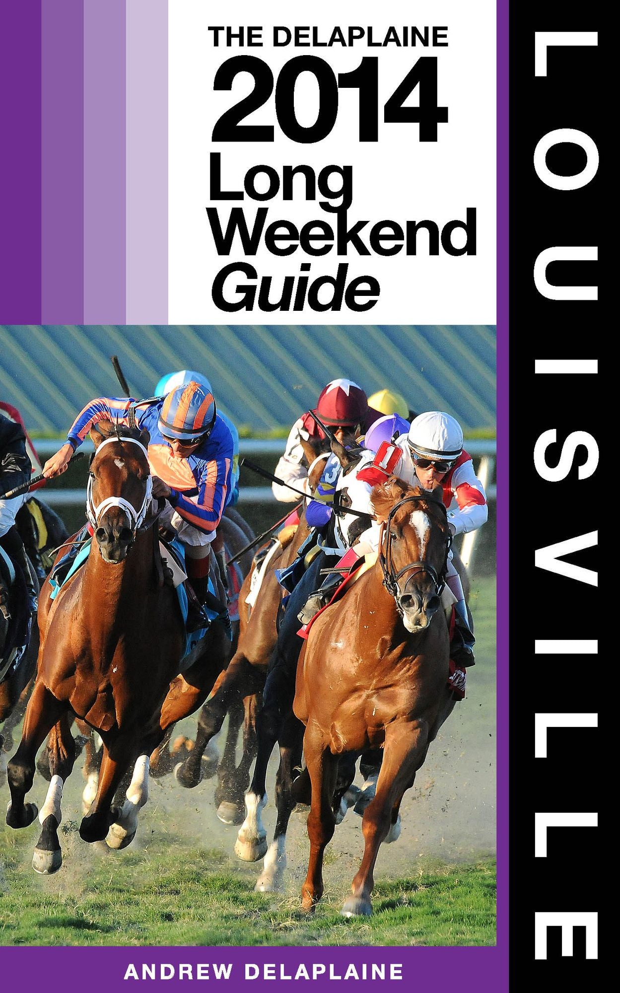 Louisville: The Delaplaine 2014 Long Weekend Guide