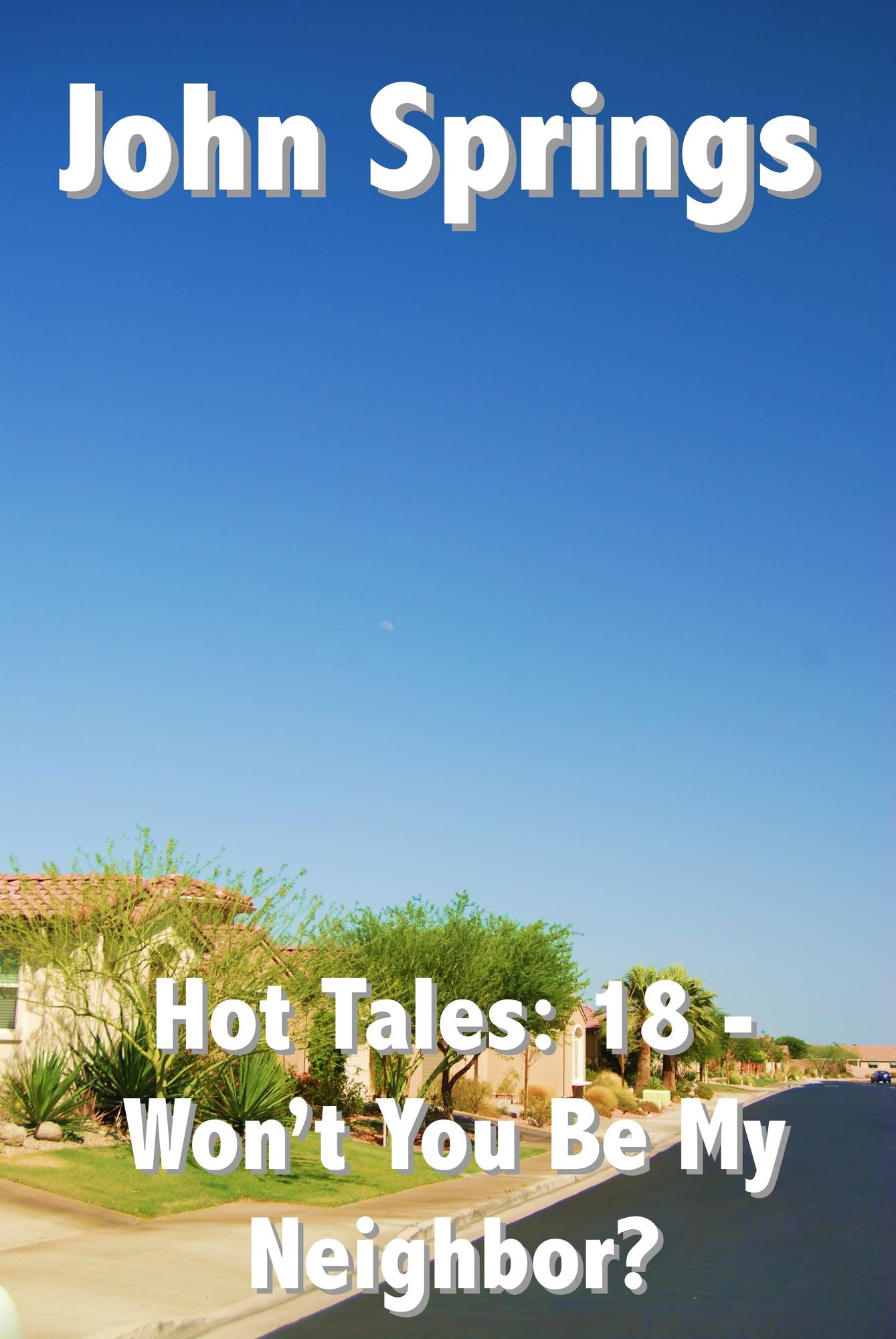 Hot Tales: 18 - Won't You Be My Neighbor