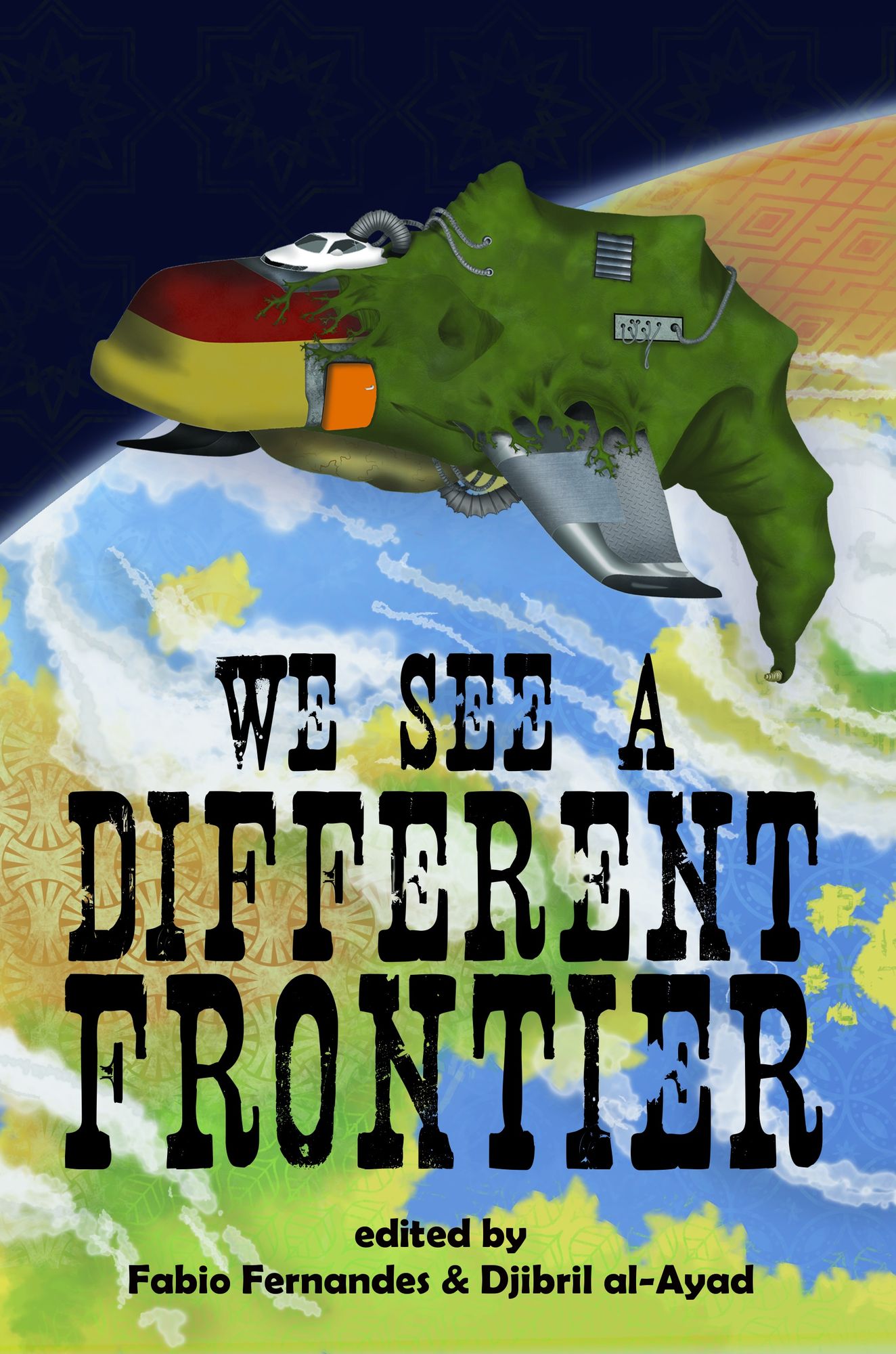 We See a Different Frontier: a postcolonial speculative fiction anthology